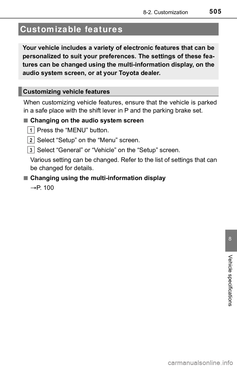 TOYOTA AVALON 2021 Owners Manual (in English) 505
8
Vehicle specifications
8-2. Customization
When customizing vehicle features, ensure that the vehicle is parked
in a safe place with the shift lever in P and the parking brake set.
■Changing on TOYOTA AVALON 2021 Owners Manual (in English) 505
8
Vehicle specifications
8-2. Customization
When customizing vehicle features, ensure that the vehicle is parked
in a safe place with the shift lever in P and the parking brake set.
■Changing on