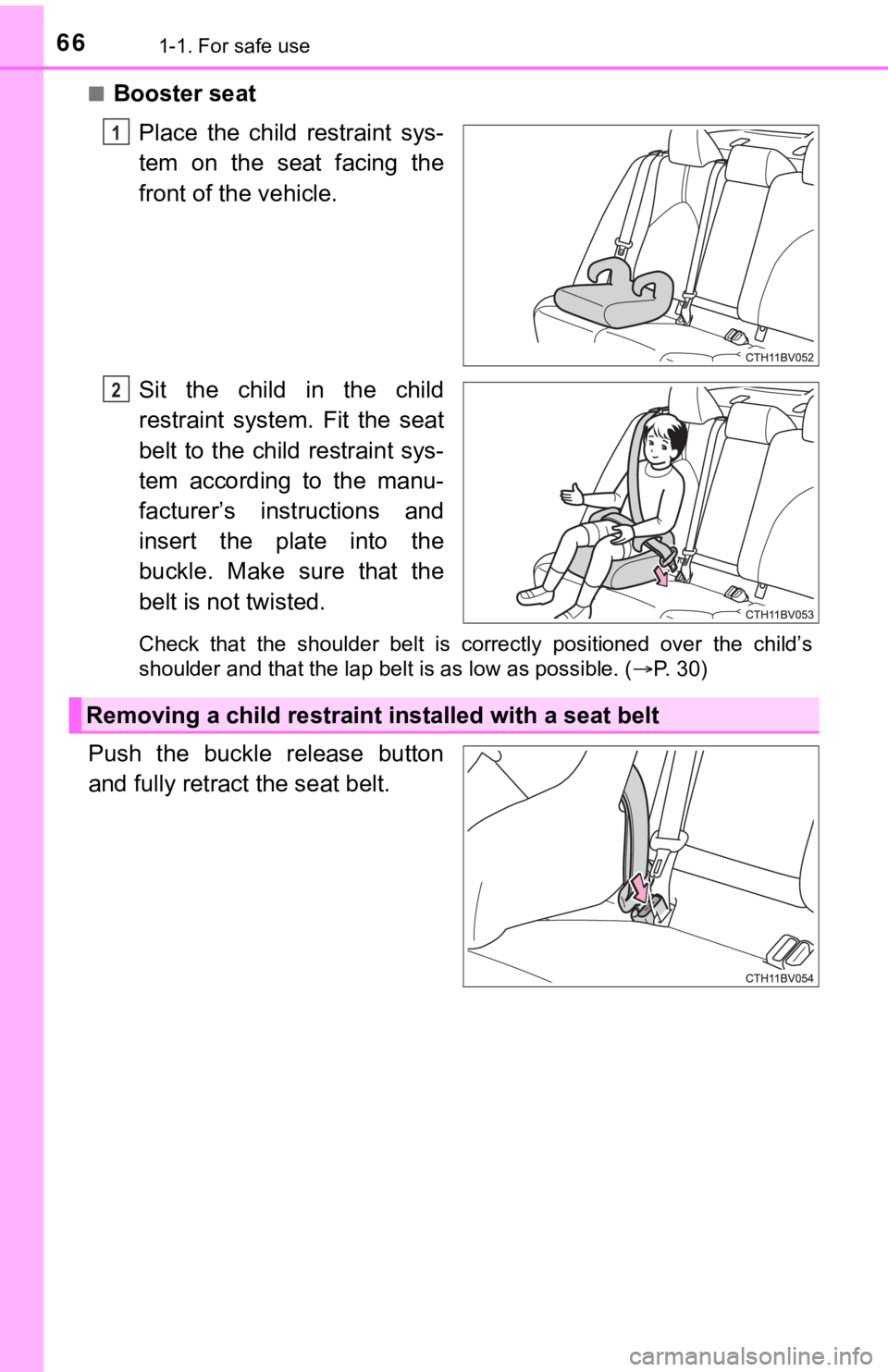 TOYOTA AVALON 2021 (in English) Repair Manual 661-1. For safe use
■Booster seat
Place the child restraint sys-
tem on the seat facing the
front of the vehicle.
Sit the child in the child
restraint system. Fit the seat
belt to TOYOTA AVALON 2021 (in English) Repair Manual 661-1. For safe use
■Booster seat
Place the child restraint sys-
tem on the seat facing the
front of the vehicle.
Sit the child in the child
restraint system. Fit the seat
belt to
