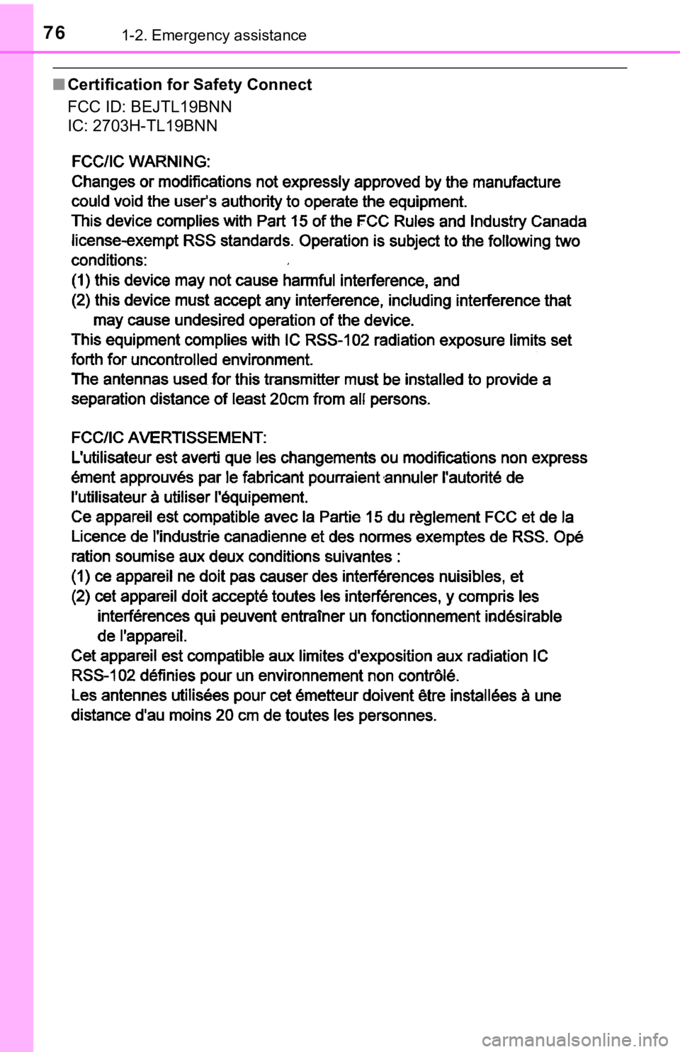 TOYOTA AVALON 2021   (in English) Manual PDF 761-2. Emergency assistance
■Certification for Safety Connect
FCC ID: BEJTL19BNN
IC: 2703H-TL19BNN 