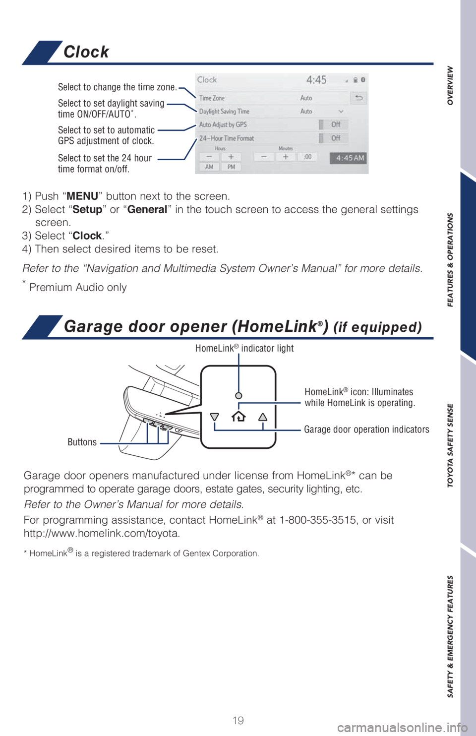 TOYOTA AVALON 2021  Owners Manual (in English) 19
OVERVIEW FEATURES & OPERATIONS TOYOTA SAFETY SENSE SAFETY & EMERGENCY FEATURES
Clock
��
��1�V�T�I��iMENU” button next to the screen. 
��
��4�F�M�F�D�U��iSetup” or “General” in the tou