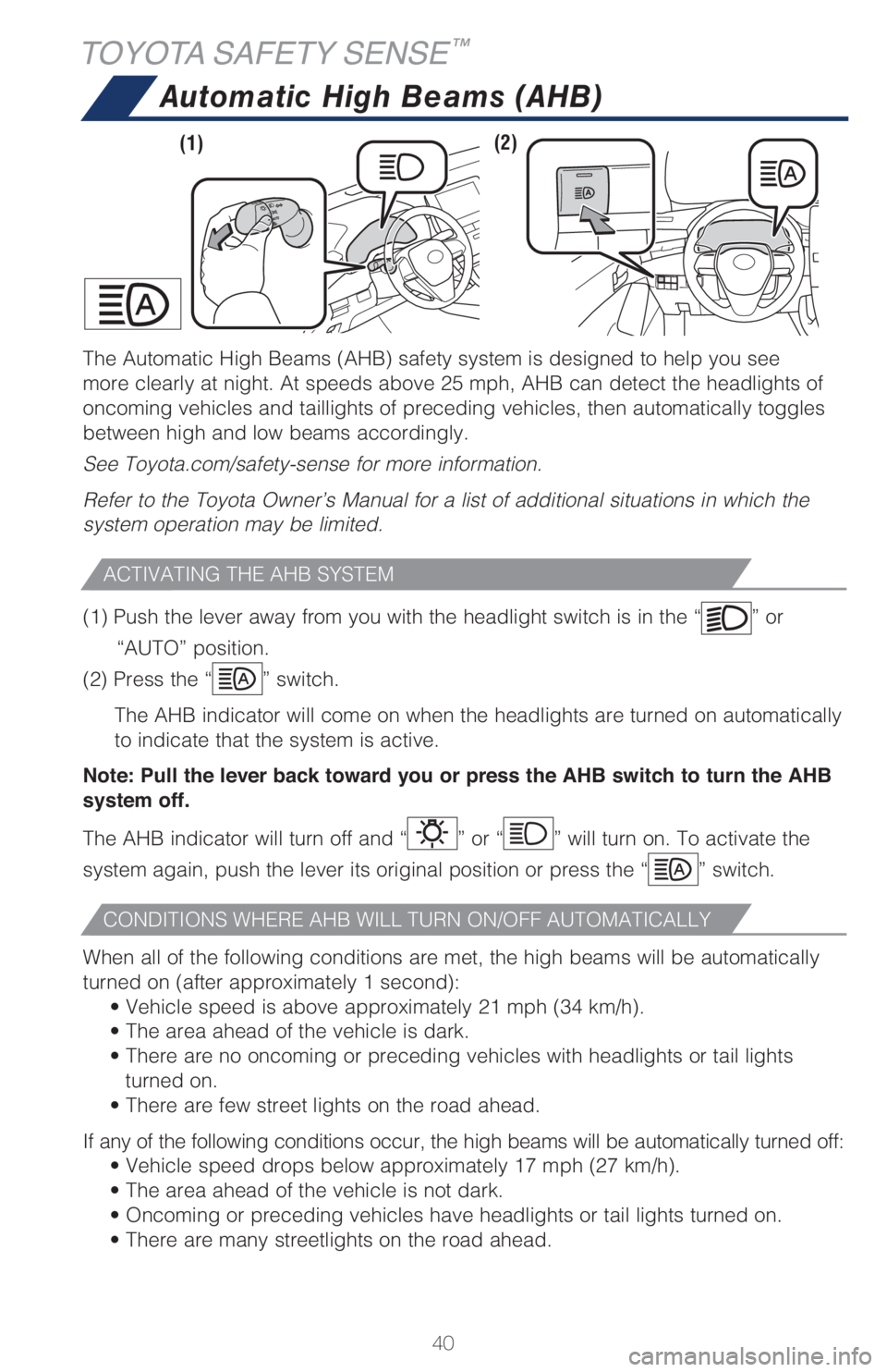 TOYOTA AVALON 2021   (in English) Service Manual 40
TOYOTA SAFETY SENSE™
�5�I�F��"�V�U�P�N�B�U�J�D��)�J�H�I��#�F�B�N�T��	�"�)�#�
��T�B�G�F�U�Z��T�Z�T�U�F�N��J�T��E�F�T�J�H�O�F�E��U�P��I�F�M�Q��Z�P�V��T�F�F�
more clearly at night. At s