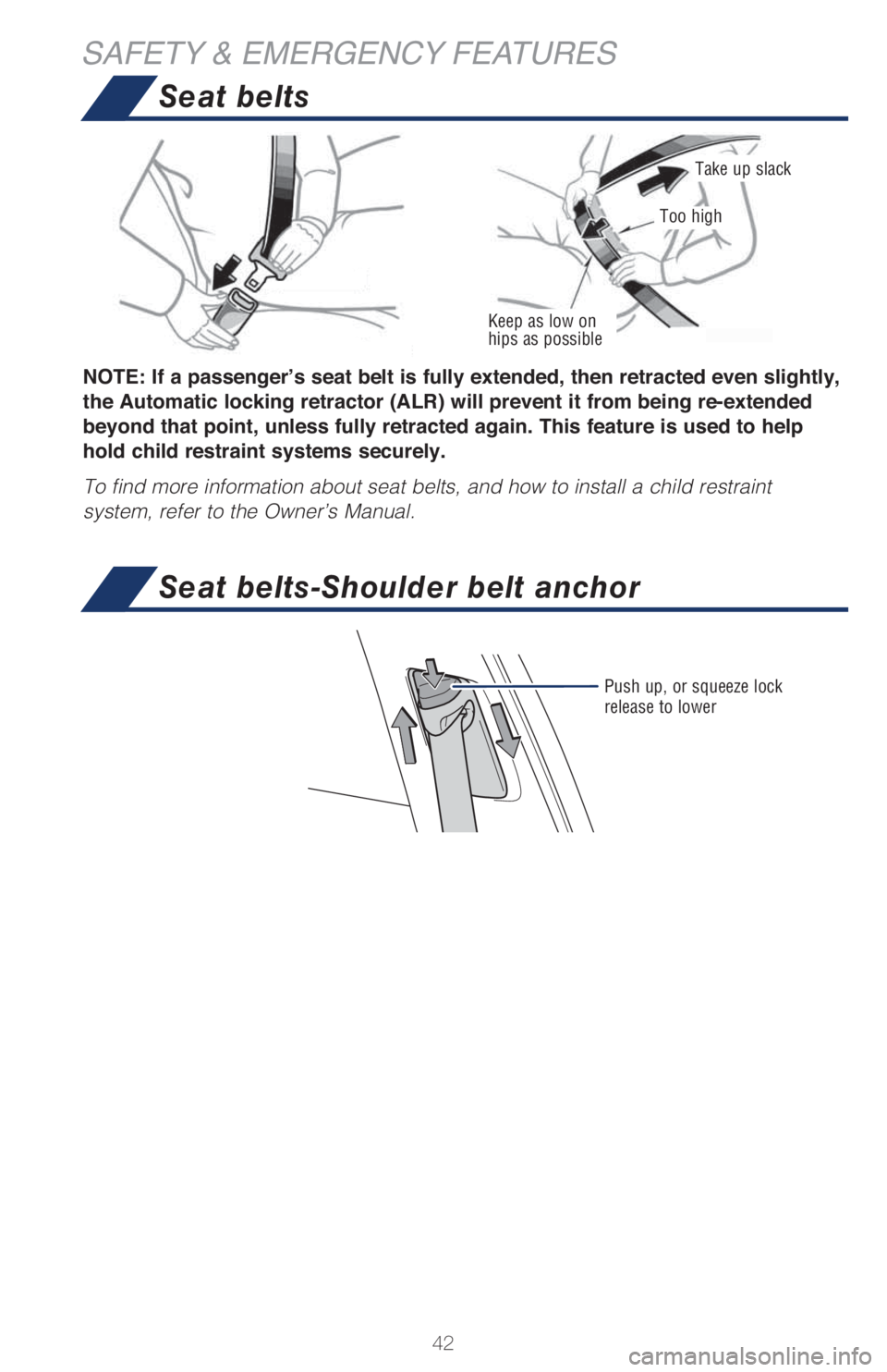 TOYOTA AVALON 2021   (in English) Service Manual 42
SAFETY & EMERGENCY FEATURES
Keep as low on 
hips as possible
Take up slack
Too high
�1�2�7�(���,�I��D��S�D�V�V�H�Q�J�H�U�