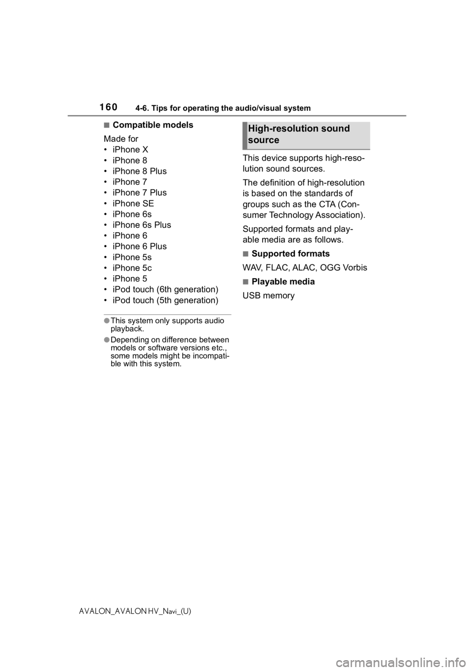 TOYOTA AVALON 2021  Accessories, Audio & Navigation (in English) 1604-6. Tips for operating the audio/visual system
AVALON_AVALON HV_Navi_(U)
■Compatible models
Made for
• iPhone X
• iPhone 8
• iPhone 8 Plus
• iPhone 7
• iPhone 7 Plus
• iPhone SE
• 