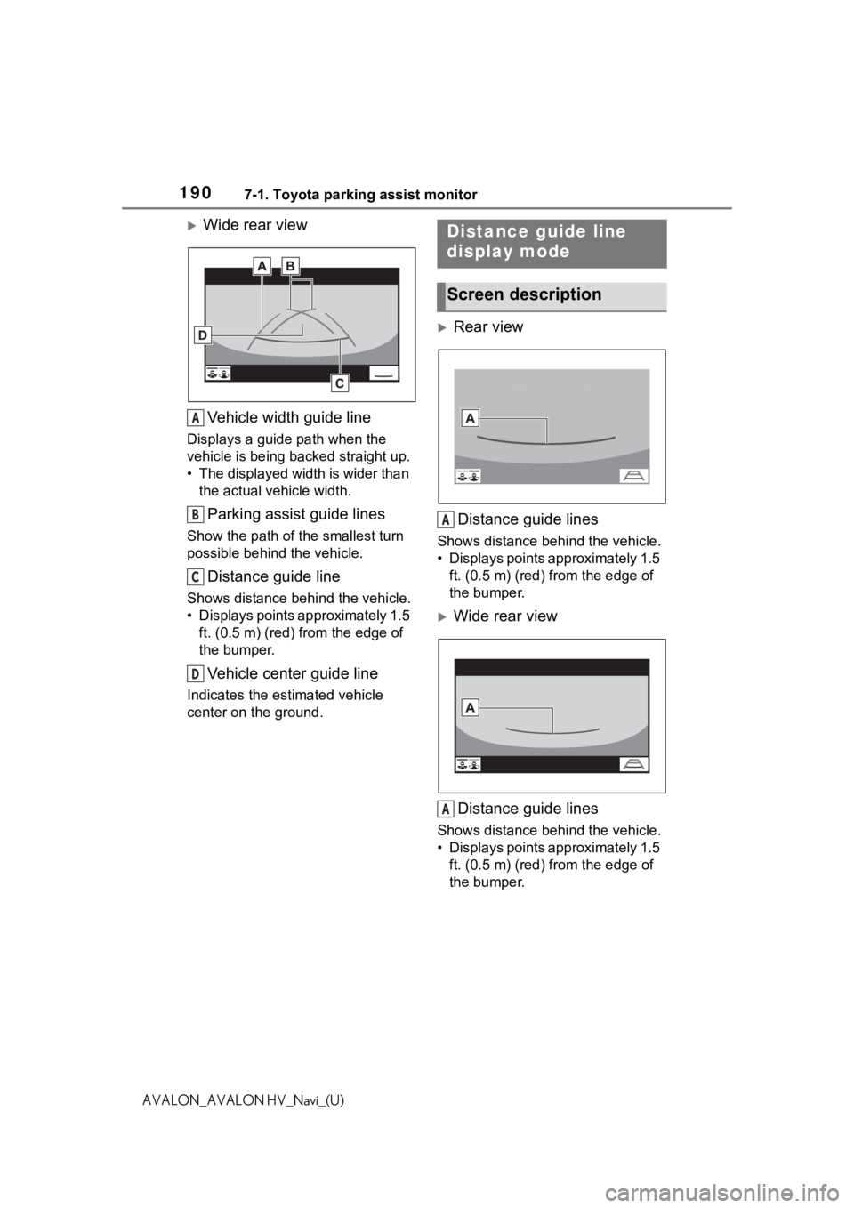 TOYOTA AVALON 2021 Accessories, Audio & Navigation (in English) 1907-1. Toyota parking assist monitor
AVALON_AVALON HV_Navi_(U)
Wide rear viewVehicle width guide line
Displays a guide path when the
vehicle is being b acked straight up.
• The displayed width TOYOTA AVALON 2021 Accessories, Audio & Navigation (in English) 1907-1. Toyota parking assist monitor
AVALON_AVALON HV_Navi_(U)
Wide rear viewVehicle width guide line
Displays a guide path when the
vehicle is being b acked straight up.
• The displayed width