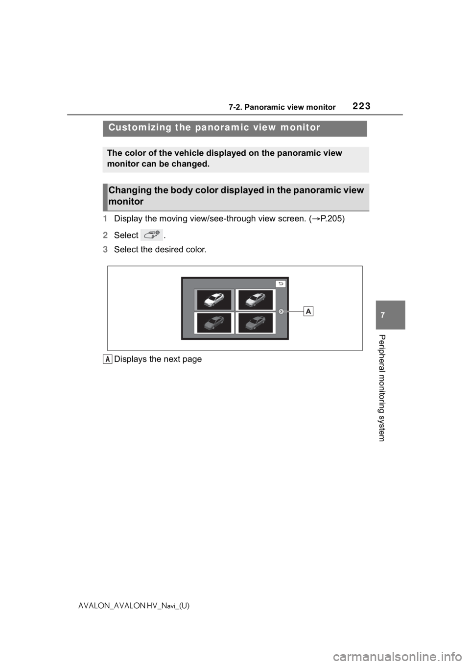 TOYOTA AVALON 2021 Accessories, Audio & Navigation (in English) 2237-2. Panoramic view monitor
7
Peripheral monitoring system
AVALON_AVALON HV_Navi_(U)
1Display the moving view/see-through view screen. ( P.205)
2 Select .
3 Select the desired color.
Displays t TOYOTA AVALON 2021 Accessories, Audio & Navigation (in English) 2237-2. Panoramic view monitor
7
Peripheral monitoring system
AVALON_AVALON HV_Navi_(U)
1Display the moving view/see-through view screen. ( P.205)
2 Select .
3 Select the desired color.
Displays t