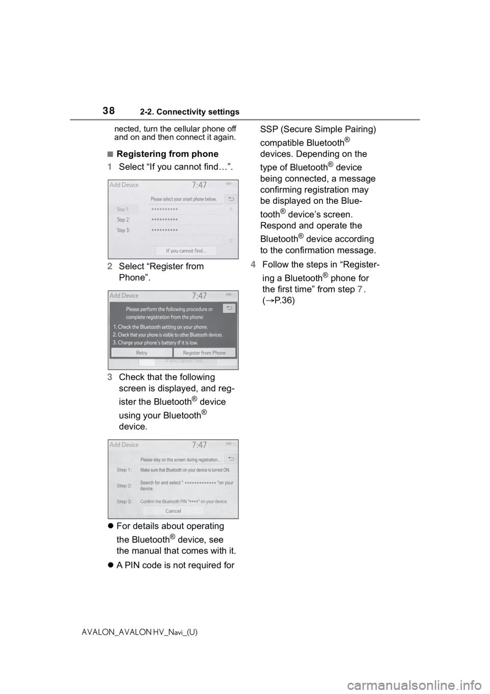 TOYOTA AVALON 2021  Accessories, Audio & Navigation (in English) 382-2. Connectivity settings
AVALON_AVALON HV_Navi_(U)nected, turn the cellular phone off 
and on and then c
onnect it again.
■Registering from phone
1 Select “If you cannot find…”.
2 Select �