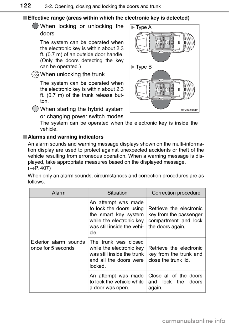 TOYOTA AVALON HYBRID 2018 Owners Manual (in English) 1223-2. Opening, closing and locking the doors and trunk
■Effective range (areas within which the electronic key is detected)
■ Alarms and warning indicators
An alarm sounds and warning message di TOYOTA AVALON HYBRID 2018 Owners Manual (in English) 1223-2. Opening, closing and locking the doors and trunk
■Effective range (areas within which the electronic key is detected)
■ Alarms and warning indicators
An alarm sounds and warning message di
