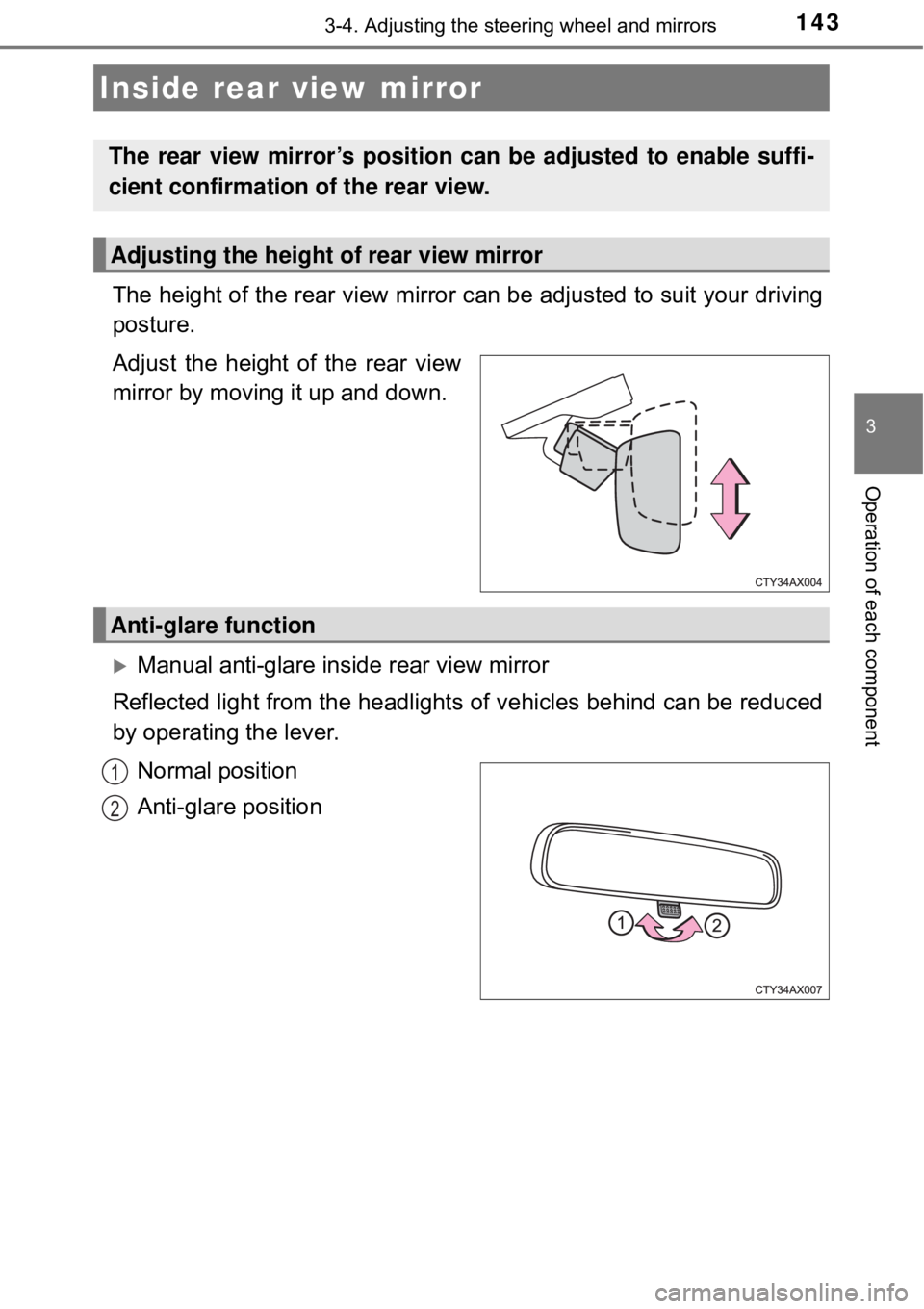 TOYOTA AVALON HYBRID 2018 Owners Manual (in English) 1433-4. Adjusting the steering wheel and mirrors
3
Operation of each component
The height of the rear view mirror can be adjusted to suit your driving
posture.
Adjust the height of the rear view
mirro TOYOTA AVALON HYBRID 2018 Owners Manual (in English) 1433-4. Adjusting the steering wheel and mirrors
3
Operation of each component
The height of the rear view mirror can be adjusted to suit your driving
posture.
Adjust the height of the rear view
mirro