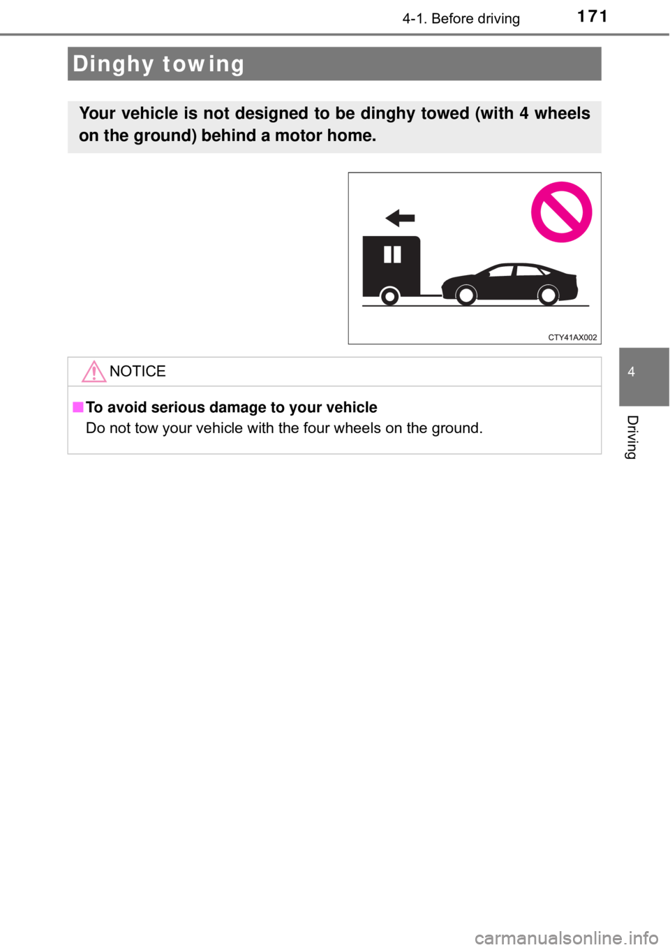 TOYOTA AVALON HYBRID 2018 Owners Manual (in English) 1714-1. Before driving
4
Driving
Dinghy towing
Your vehicle is not designed to be dinghy towed (with 4 wheels
on the ground) behind a motor home.
NOTICE
■To avoid serious damage to your vehicle
Do TOYOTA AVALON HYBRID 2018 Owners Manual (in English) 1714-1. Before driving
4
Driving
Dinghy towing
Your vehicle is not designed to be dinghy towed (with 4 wheels
on the ground) behind a motor home.
NOTICE
■To avoid serious damage to your vehicle
Do