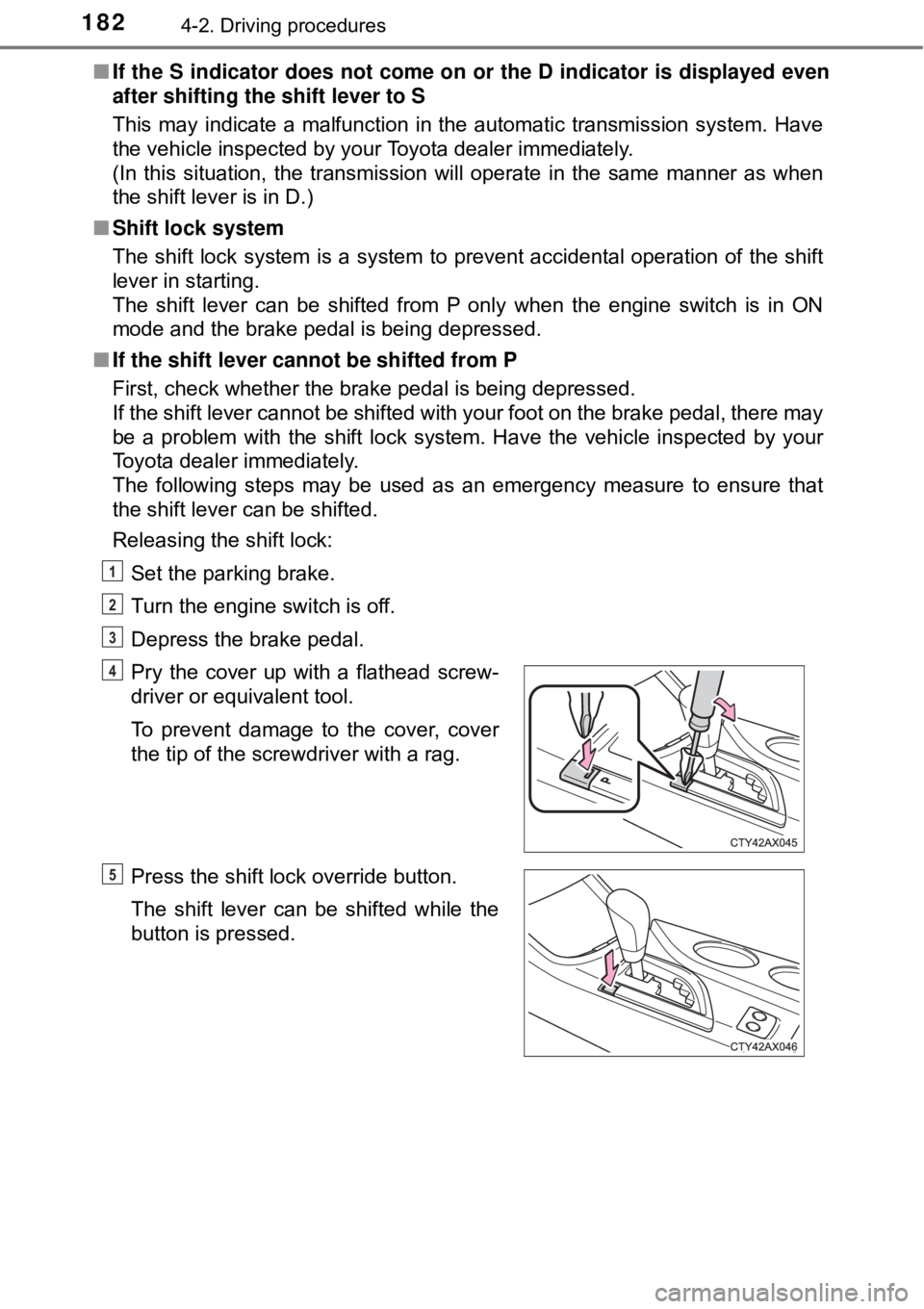 TOYOTA AVALON HYBRID 2018 Owners Manual (in English) 1824-2. Driving procedures
■If the S indicator does not come on or the D indicator is displayed even
after shifting the shift lever to S
This may indicate a malfunction in the automatic transmission TOYOTA AVALON HYBRID 2018 Owners Manual (in English) 1824-2. Driving procedures
■If the S indicator does not come on or the D indicator is displayed even
after shifting the shift lever to S
This may indicate a malfunction in the automatic transmission