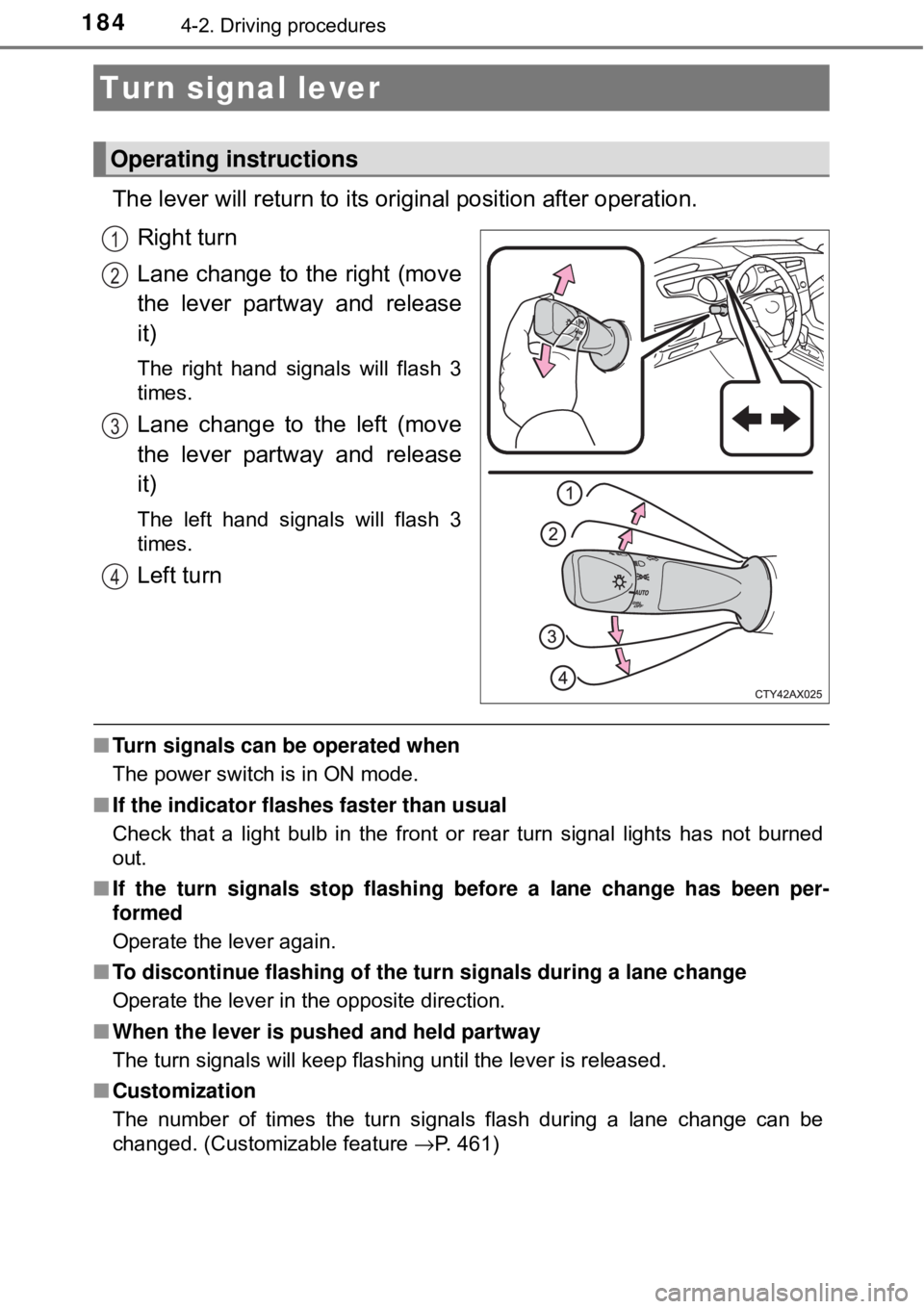 TOYOTA AVALON HYBRID 2018 Owners Manual (in English) 1844-2. Driving procedures
The lever will return to its original position after operation.
Right turn
Lane change to the right (move
the lever partway and release
it)
The right hand signals will flash TOYOTA AVALON HYBRID 2018 Owners Manual (in English) 1844-2. Driving procedures
The lever will return to its original position after operation.
Right turn
Lane change to the right (move
the lever partway and release
it)
The right hand signals will flash