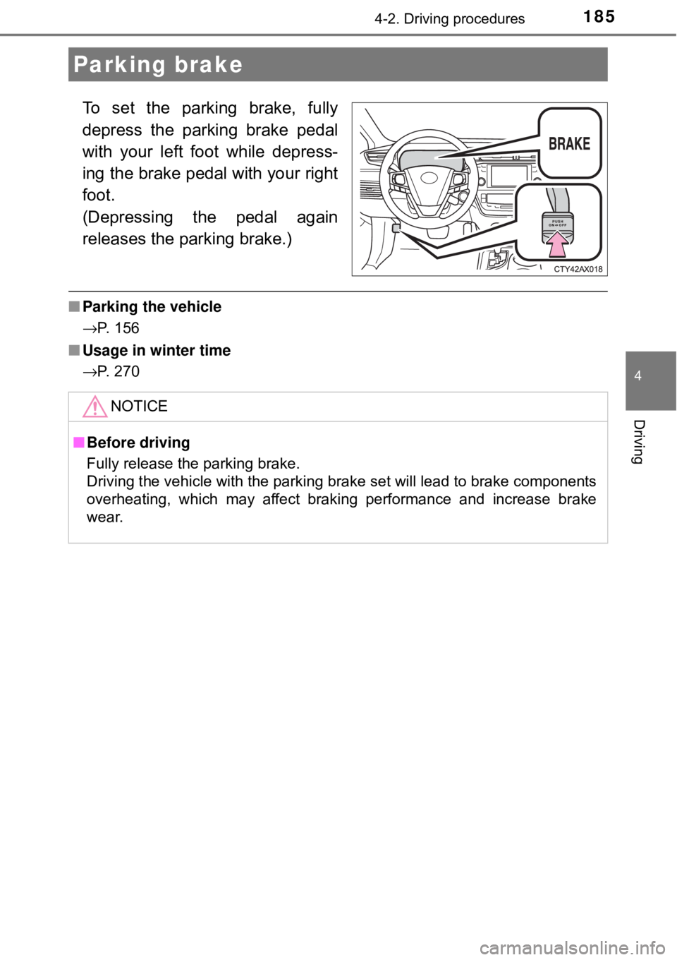 TOYOTA AVALON HYBRID 2018 Owners Manual (in English) 1854-2. Driving procedures
4
Driving
To set the parking brake, fully
depress the parking brake pedal
with your left foot while depress-
ing the brake pedal with your right
foot.
(Depressing the pedal TOYOTA AVALON HYBRID 2018 Owners Manual (in English) 1854-2. Driving procedures
4
Driving
To set the parking brake, fully
depress the parking brake pedal
with your left foot while depress-
ing the brake pedal with your right
foot.
(Depressing the pedal