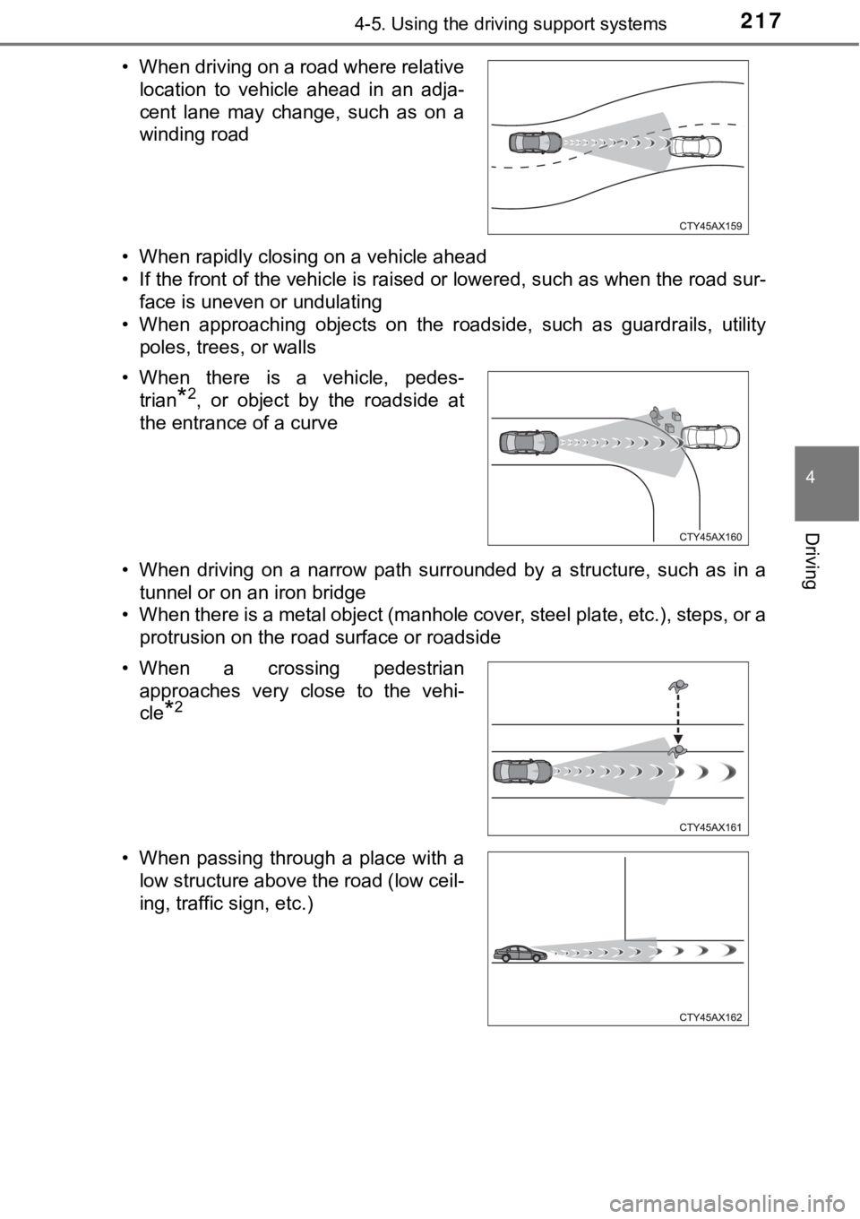 TOYOTA AVALON HYBRID 2018 Owners Manual (in English) 2174-5. Using the driving support systems
4
Driving
• When rapidly closing on a vehicle ahead
• If the front of the vehicle is raised or lowered, such as when the road sur-face is uneven or undula TOYOTA AVALON HYBRID 2018 Owners Manual (in English) 2174-5. Using the driving support systems
4
Driving
• When rapidly closing on a vehicle ahead
• If the front of the vehicle is raised or lowered, such as when the road sur-face is uneven or undula