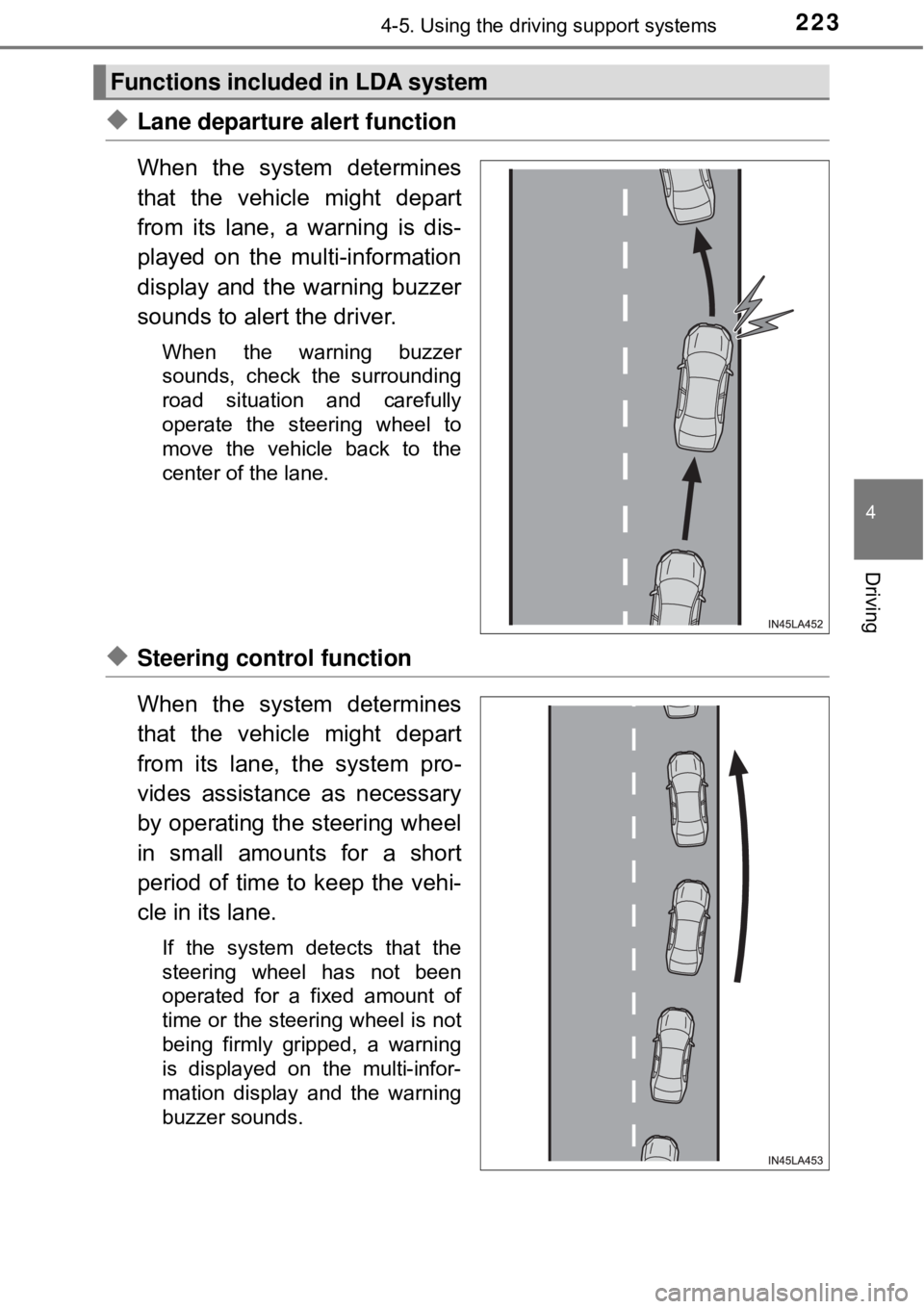TOYOTA AVALON HYBRID 2018 Owners Manual (in English) 2234-5. Using the driving support systems
4
Driving
◆Lane departure alert function
When the system determines
that the vehicle might depart
from its lane, a warning is dis-
played on the multi-infor TOYOTA AVALON HYBRID 2018 Owners Manual (in English) 2234-5. Using the driving support systems
4
Driving
◆Lane departure alert function
When the system determines
that the vehicle might depart
from its lane, a warning is dis-
played on the multi-infor