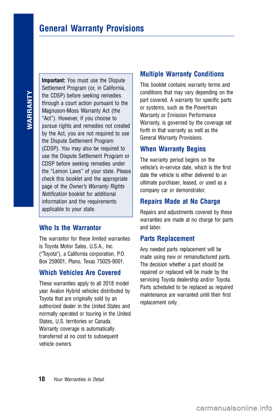 TOYOTA AVALON HYBRID 2018 Warranties & Maintenance Guides (in English) JOBNAME: 2878003-en-2018_Aval PAGE: 10 SESS: 4 OUTPUT: Fri May 5 09:42:48 2017
/InfoShareAuthorCODA/InfoShareAuthorCODA/TS_Warr_Maint/2878003-en-2018_A\
valon_Hybrid.00505-18WMG-AVAHV/TS_Warr_Maint_v1 TOYOTA AVALON HYBRID 2018 Warranties & Maintenance Guides (in English) JOBNAME: 2878003-en-2018_Aval PAGE: 10 SESS: 4 OUTPUT: Fri May 5 09:42:48 2017
/InfoShareAuthorCODA/InfoShareAuthorCODA/TS_Warr_Maint/2878003-en-2018_A\
valon_Hybrid.00505-18WMG-AVAHV/TS_Warr_Maint_v1