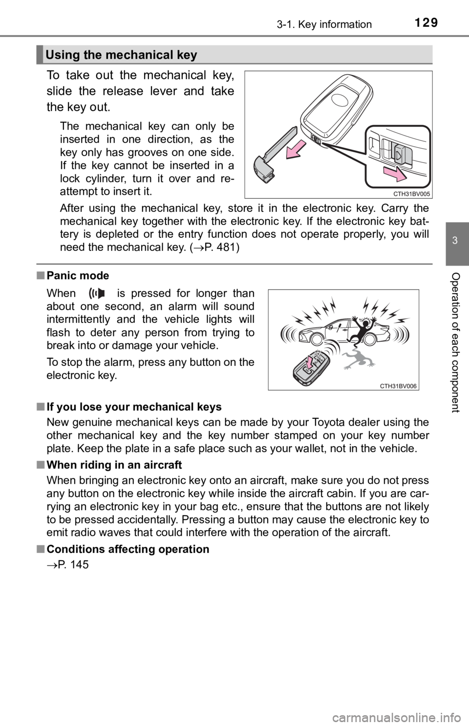 TOYOTA AVALON HYBRID 2019 Owners Manual (in English) 1293-1. Key information
3
Operation of each component
To take out the mechanical key,
slide the release lever and take
the key out.
The mechanical key can only be
inserted in one dir TOYOTA AVALON HYBRID 2019 Owners Manual (in English) 1293-1. Key information
3
Operation of each component
To take out the mechanical key,
slide the release lever and take
the key out.
The mechanical key can only be
inserted in one dir