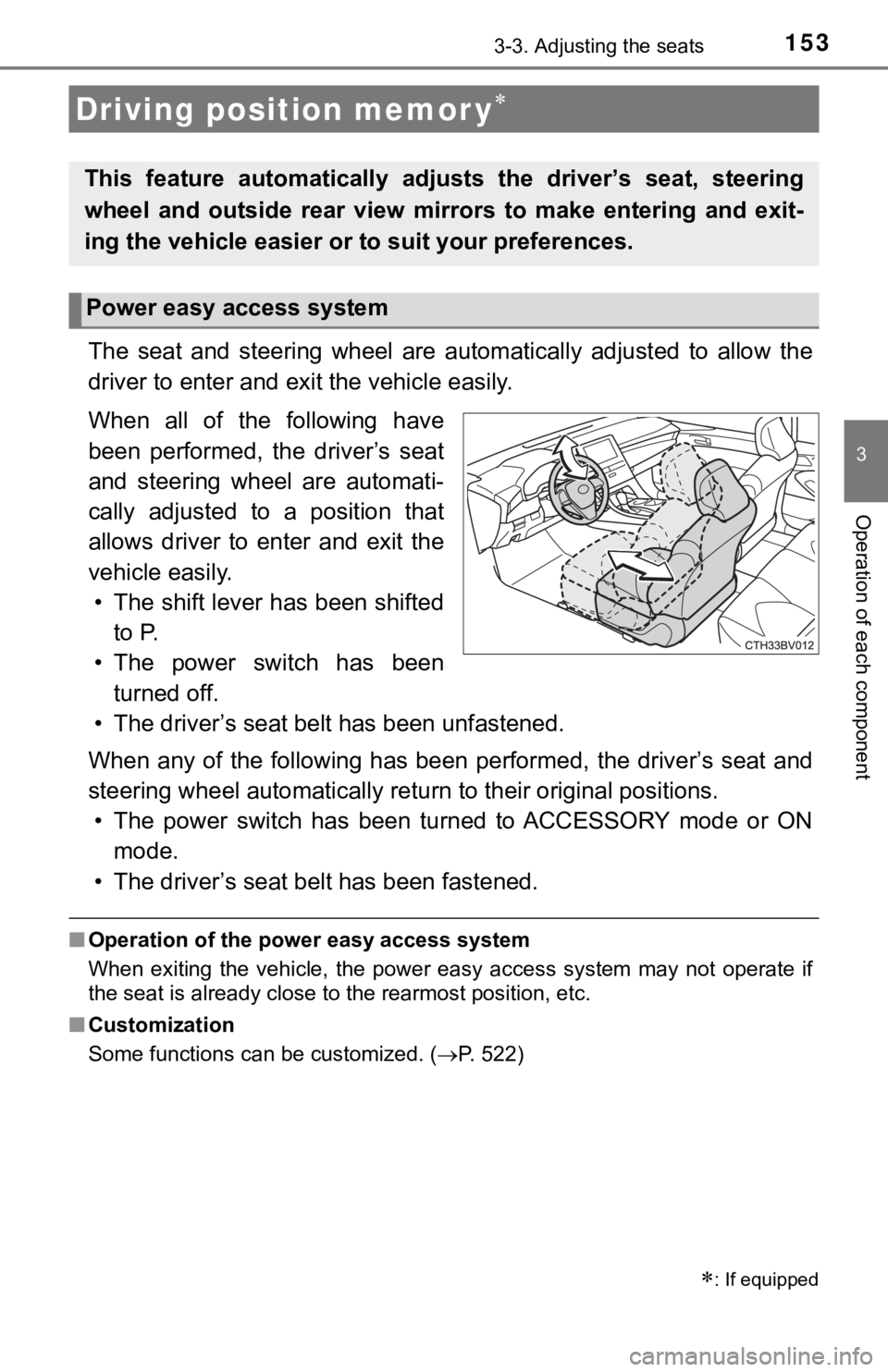 TOYOTA AVALON HYBRID 2019 Owners Manual (in English) 1533-3. Adjusting the seats
3
Operation of each component
The seat and steering wheel are automatically adjusted to allow the
driver to enter and exi t the vehicle easily.
When all of the TOYOTA AVALON HYBRID 2019 Owners Manual (in English) 1533-3. Adjusting the seats
3
Operation of each component
The seat and steering wheel are automatically adjusted to allow the
driver to enter and exi t the vehicle easily.
When all of the