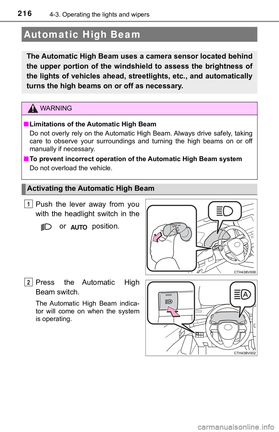TOYOTA AVALON HYBRID 2019 Owners Manual (in English) 2164-3. Operating the lights and wipers
Push the lever away from you
with the headlight switch in the or position.
Press the Automatic High
Beam switch.
The Automatic High Beam indica-
t TOYOTA AVALON HYBRID 2019 Owners Manual (in English) 2164-3. Operating the lights and wipers
Push the lever away from you
with the headlight switch in the or position.
Press the Automatic High
Beam switch.
The Automatic High Beam indica-
t