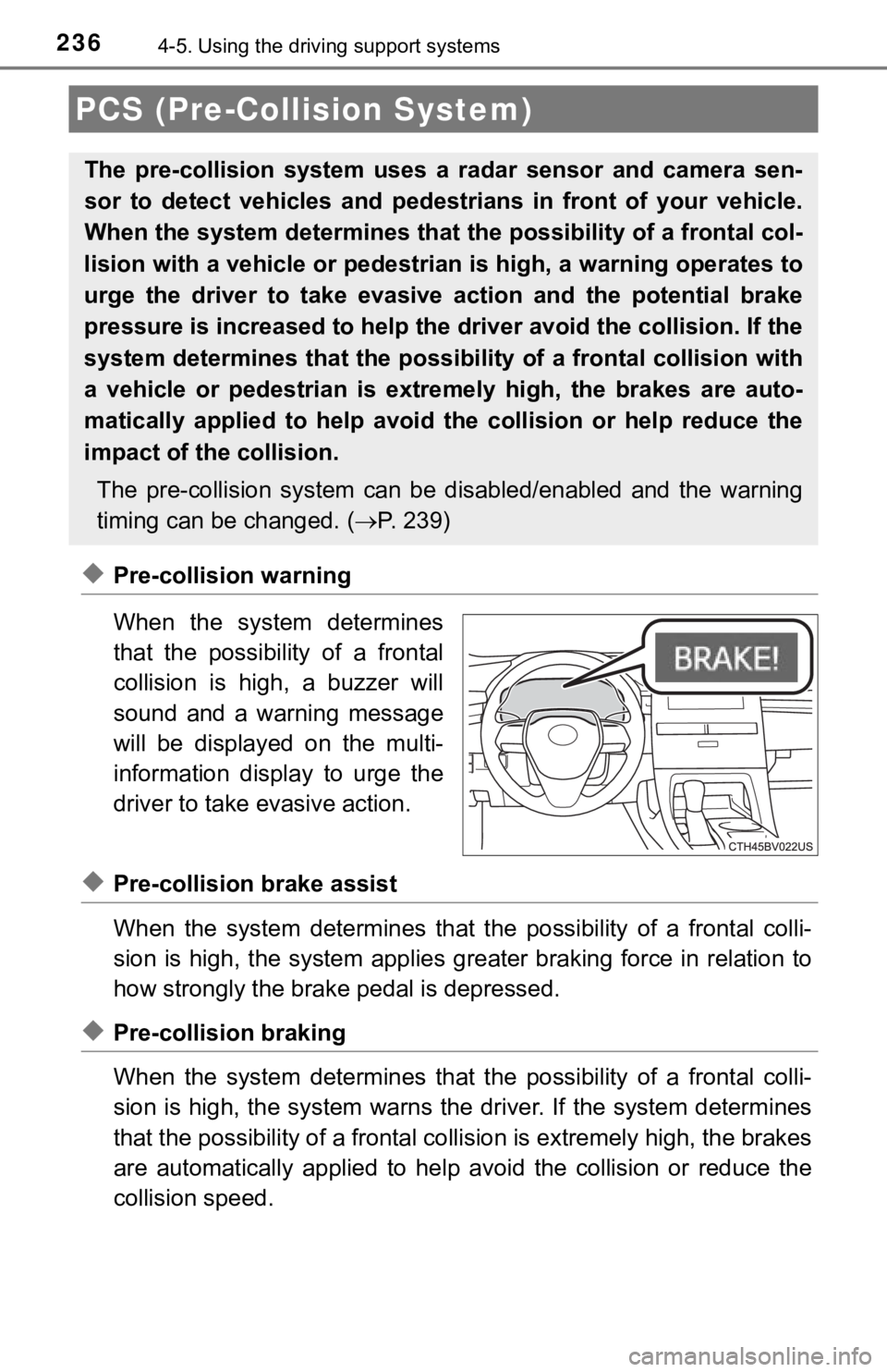 TOYOTA AVALON HYBRID 2019 Owners Manual (in English) 2364-5. Using the driving support systems
◆Pre-collision warning
When the system determines
that the possibility of a frontal
collision is high, a buzzer will
sound and a warning me TOYOTA AVALON HYBRID 2019 Owners Manual (in English) 2364-5. Using the driving support systems
◆Pre-collision warning
When the system determines
that the possibility of a frontal
collision is high, a buzzer will
sound and a warning me