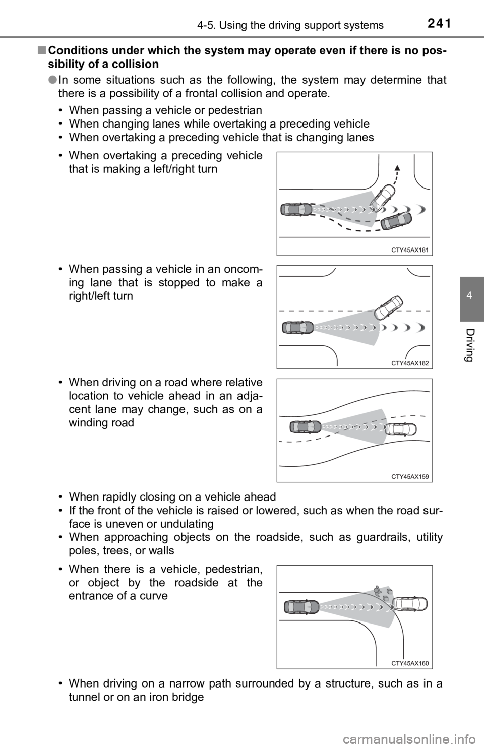 TOYOTA AVALON HYBRID 2019 Owners Manual (in English) 2414-5. Using the driving support systems
4
Driving
■Conditions under which the system may operate even if there is no pos-
sibility of a collision
● In some situations such as the followin TOYOTA AVALON HYBRID 2019 Owners Manual (in English) 2414-5. Using the driving support systems
4
Driving
■Conditions under which the system may operate even if there is no pos-
sibility of a collision
● In some situations such as the followin
