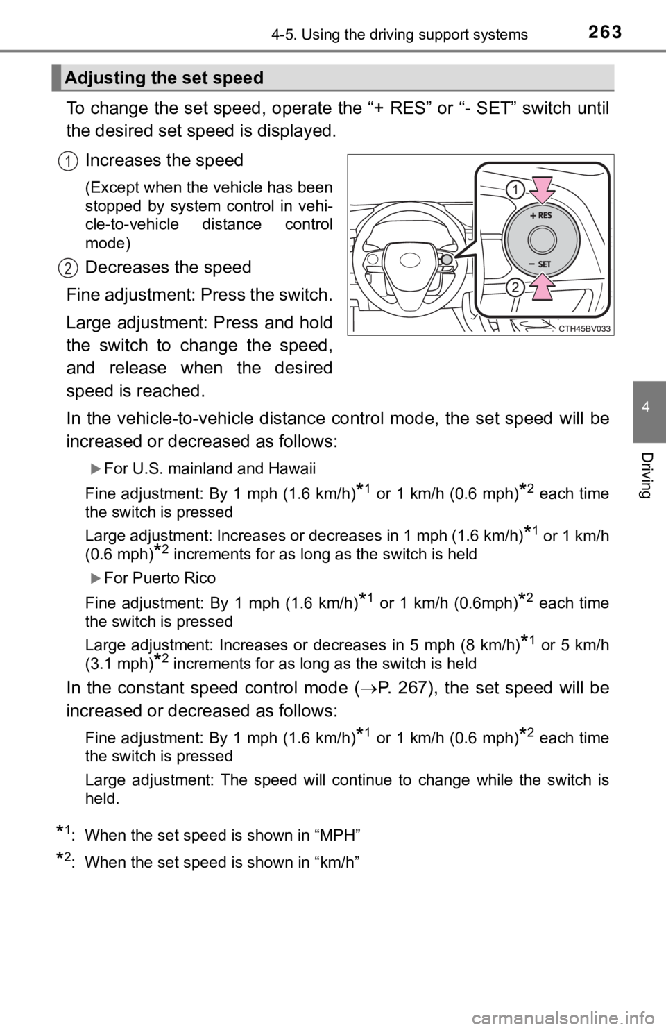 TOYOTA AVALON HYBRID 2019 Owners Manual (in English) 2634-5. Using the driving support systems
4
Driving
To change the set speed, operate the “+ RES” or “- SET” switch until
the desired set speed is displayed.
Increases the speed
(Except when th TOYOTA AVALON HYBRID 2019 Owners Manual (in English) 2634-5. Using the driving support systems
4
Driving
To change the set speed, operate the “+ RES” or “- SET” switch until
the desired set speed is displayed.
Increases the speed
(Except when th
