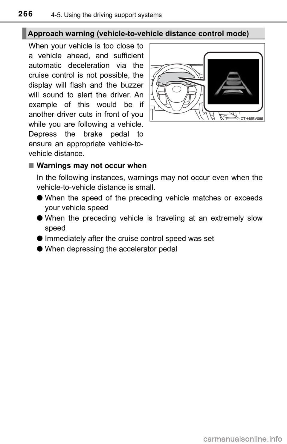 TOYOTA AVALON HYBRID 2019 Owners Manual (in English) 2664-5. Using the driving support systems
When your vehicle is too close to
a vehicle ahead, and sufficient
automatic deceleration via the
cruise control is not possible, the
display TOYOTA AVALON HYBRID 2019 Owners Manual (in English) 2664-5. Using the driving support systems
When your vehicle is too close to
a vehicle ahead, and sufficient
automatic deceleration via the
cruise control is not possible, the
display