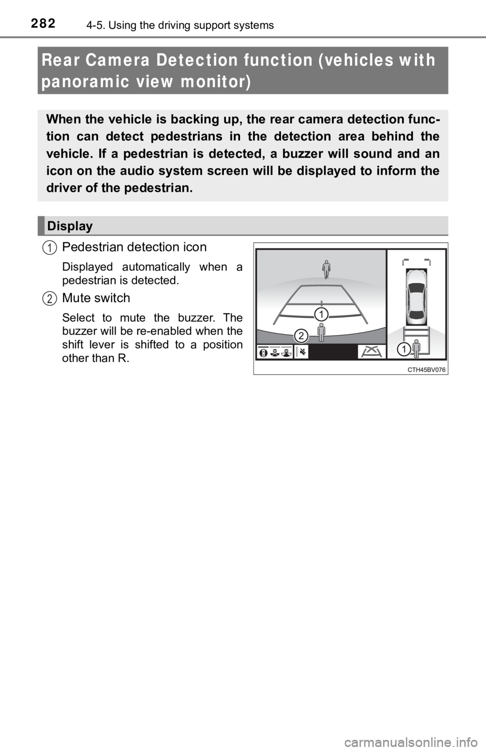 TOYOTA AVALON HYBRID 2019 Owners Manual (in English) 2824-5. Using the driving support systems
Pedestrian detection icon
Displayed automatically when a
pedestrian is detected.
Mute switch
Select to mute the buzzer. The
buzzer will be re-enabled TOYOTA AVALON HYBRID 2019 Owners Manual (in English) 2824-5. Using the driving support systems
Pedestrian detection icon
Displayed automatically when a
pedestrian is detected.
Mute switch
Select to mute the buzzer. The
buzzer will be re-enabled