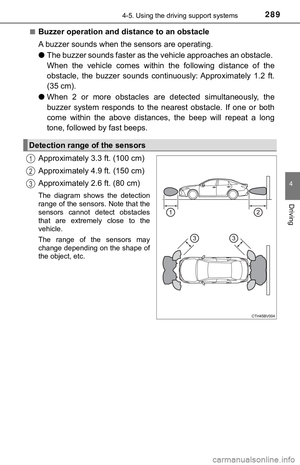 TOYOTA AVALON HYBRID 2019 Owners Manual (in English) 2894-5. Using the driving support systems
4
Driving
■Buzzer operation and distance to an obstacle
A buzzer sounds when the sensors are operating.
● The buzzer sounds faster as the vehicle approa TOYOTA AVALON HYBRID 2019 Owners Manual (in English) 2894-5. Using the driving support systems
4
Driving
■Buzzer operation and distance to an obstacle
A buzzer sounds when the sensors are operating.
● The buzzer sounds faster as the vehicle approa