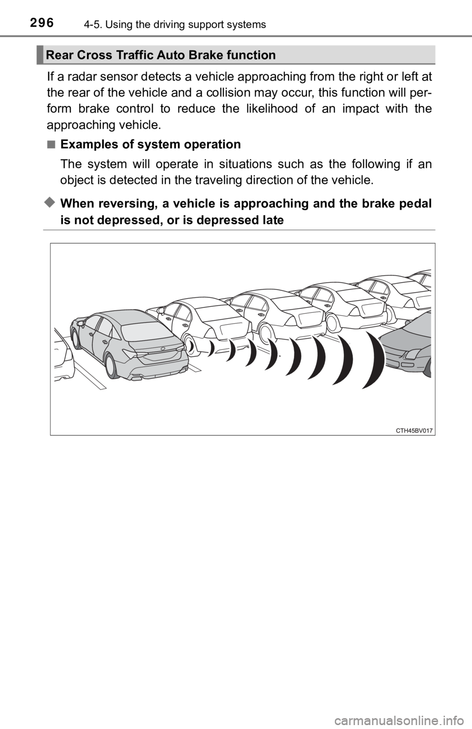 TOYOTA AVALON HYBRID 2019 Owners Manual (in English) 2964-5. Using the driving support systems
If a radar sensor detects a vehi cle approaching from the right or left at
the rear of the vehicle and a collision may occur, this functio n will per-
form b TOYOTA AVALON HYBRID 2019 Owners Manual (in English) 2964-5. Using the driving support systems
If a radar sensor detects a vehi cle approaching from the right or left at
the rear of the vehicle and a collision may occur, this functio n will per-
form b
