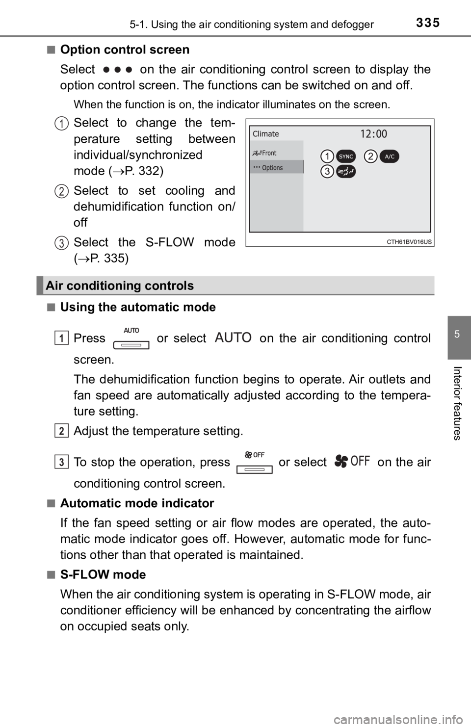 TOYOTA AVALON HYBRID 2019 Owners Manual (in English) 3355-1. Using the air conditioning system and defogger
5
Interior features
■Option control screen
Select on the air conditioning control screen to display the
option control screen. The f TOYOTA AVALON HYBRID 2019 Owners Manual (in English) 3355-1. Using the air conditioning system and defogger
5
Interior features
■Option control screen
Select on the air conditioning control screen to display the
option control screen. The f