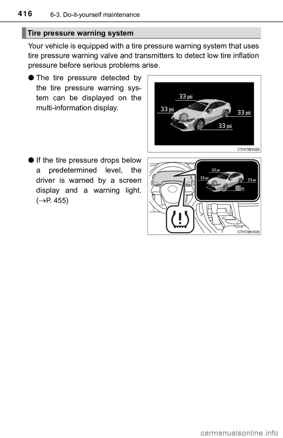TOYOTA AVALON HYBRID 2019 Owners Manual (in English) 4166-3. Do-it-yourself maintenance
Your vehicle is equipped with a tire pressure warning system that uses
tire pressure warning valve and t ransmitters to detect low tire inflation
pressure before ser TOYOTA AVALON HYBRID 2019 Owners Manual (in English) 4166-3. Do-it-yourself maintenance
Your vehicle is equipped with a tire pressure warning system that uses
tire pressure warning valve and t ransmitters to detect low tire inflation
pressure before ser