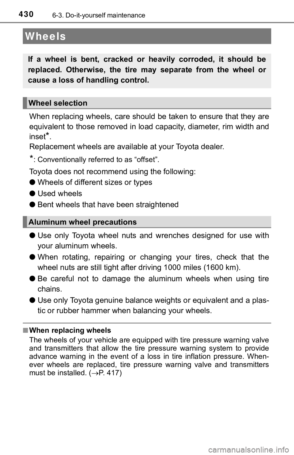TOYOTA AVALON HYBRID 2019 Owners Manual (in English) 4306-3. Do-it-yourself maintenance
When replacing wheels, care should be taken to ensure that they are
equivalent to those removed in load capacity, diameter, rim wid th and
inset
*.
Replacement wheel TOYOTA AVALON HYBRID 2019 Owners Manual (in English) 4306-3. Do-it-yourself maintenance
When replacing wheels, care should be taken to ensure that they are
equivalent to those removed in load capacity, diameter, rim wid th and
inset
*.
Replacement wheel