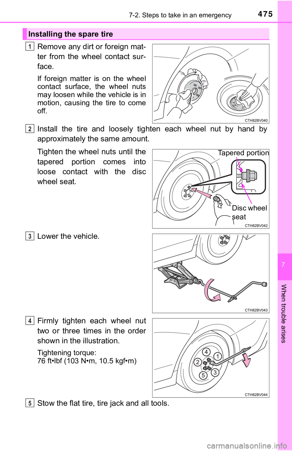 TOYOTA AVALON HYBRID 2019 Owners Manual (in English) 4757-2. Steps to take in an emergency
7
When trouble arises
Remove any dirt or foreign mat-
ter from the wheel contact sur-
face.
If foreign matter is on the wheel
contact surface, the w TOYOTA AVALON HYBRID 2019 Owners Manual (in English) 4757-2. Steps to take in an emergency
7
When trouble arises
Remove any dirt or foreign mat-
ter from the wheel contact sur-
face.
If foreign matter is on the wheel
contact surface, the w
