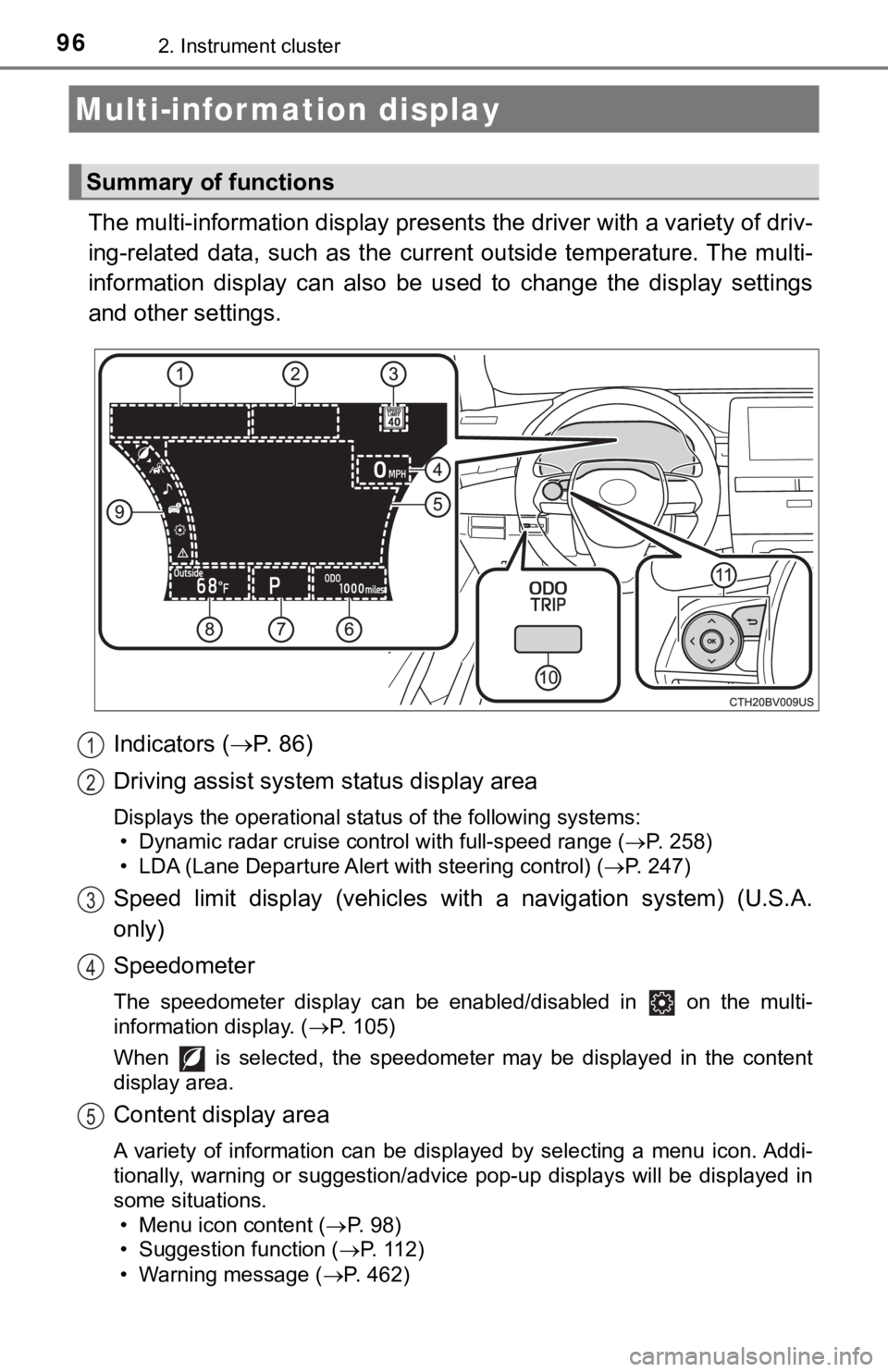 TOYOTA AVALON HYBRID 2019 Owners Manual (in English) 962. Instrument cluster
The multi-information display presents the driver with a variety of driv-
ing-related data, such as the cur rent outside temperature. The multi-
information display ca TOYOTA AVALON HYBRID 2019 Owners Manual (in English) 962. Instrument cluster
The multi-information display presents the driver with a variety of driv-
ing-related data, such as the cur rent outside temperature. The multi-
information display ca