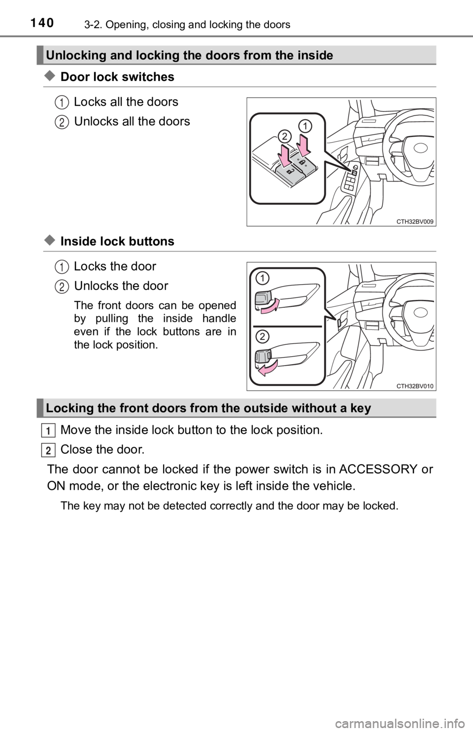 TOYOTA AVALON HYBRID 2020 Owners Manual (in English) 1403-2. Opening, closing and locking the doors
◆Door lock switchesLocks all the doors
Unlocks all the doors
◆Inside lock buttonsLocks the door
Unlocks the door
The front doors can be opened
b TOYOTA AVALON HYBRID 2020 Owners Manual (in English) 1403-2. Opening, closing and locking the doors
◆Door lock switchesLocks all the doors
Unlocks all the doors
◆Inside lock buttonsLocks the door
Unlocks the door
The front doors can be opened
b