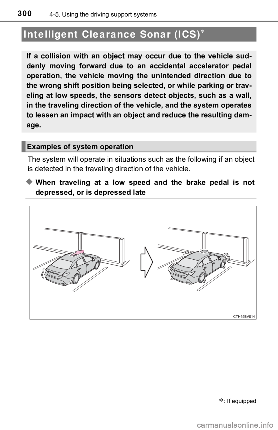 TOYOTA AVALON HYBRID 2020  Owners Manual (in English) 3004-5. Using the driving support systems
The system will operate in situat ions such as the following if an object
is detected in the traveling  direction of the vehicle.
◆When  traveling  at  a  l