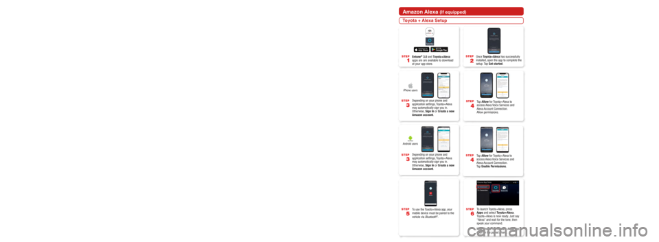 TOYOTA AVALON HYBRID 2020  Accessories, Audio & Navigation (in English) To complete the setup process, tap
Finish Setup. If you have another
vehicle to add to your garage, tap
Add New and repeat Steps 4-10.
Review the Auto Insurance Designed
for You consent, then tap Agre