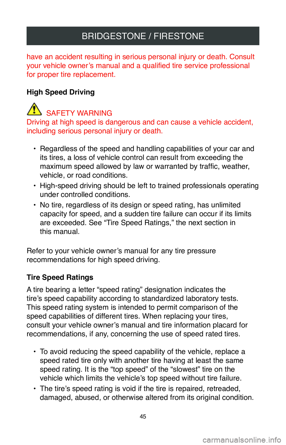 TOYOTA AVALON HYBRID 2020  Warranties & Maintenance Guides (in English) BRIDGESTONE / FIRESTONE
45
have an accident resulting in serious personal injury or death. Consult 
your vehicle owner’s manual and a qualified tire service professional 
for proper tire replacement