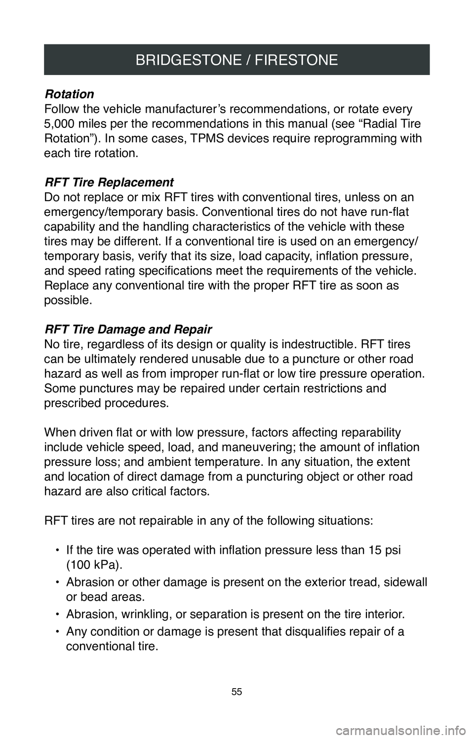 TOYOTA AVALON HYBRID 2020  Warranties & Maintenance Guides (in English) BRIDGESTONE / FIRESTONE
55
Rotation
Follow the vehicle manufacturer’s recommendations, or rotate every 
5,000 miles per the recommendations in this manual (see “Radial Tire 
Rotation”). In some 