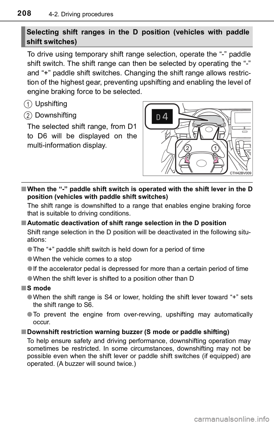 TOYOTA AVALON HYBRID 2021  Owners Manual (in English) 2084-2. Driving procedures
To drive  using temporary shift range  selection, operate the “-” paddle
shift switch. The shift range can then be selected by operating the “-”
and “+” paddle s