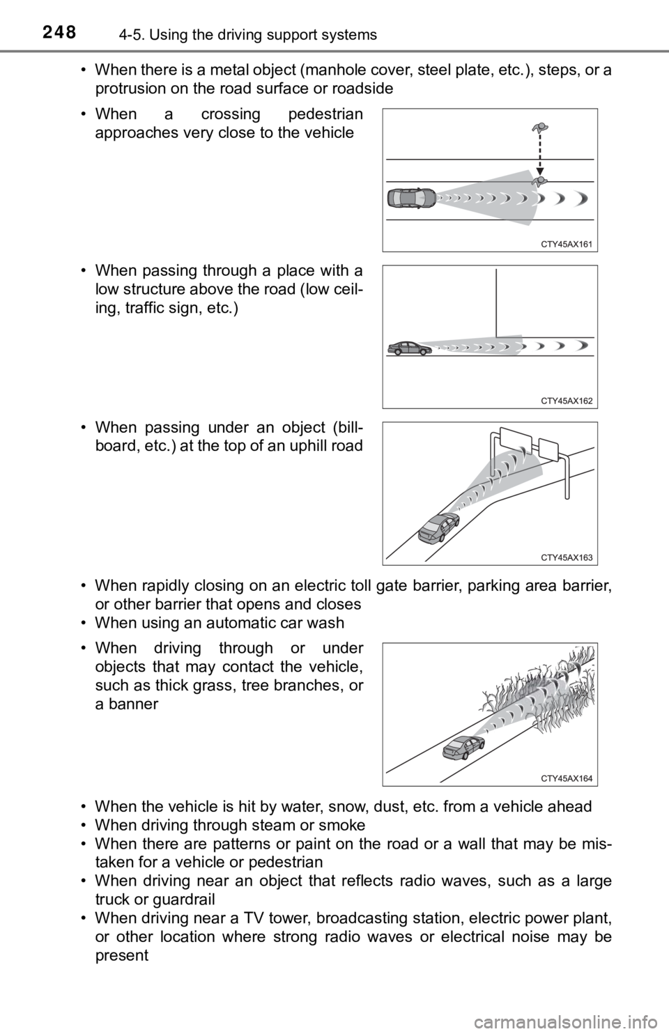TOYOTA AVALON HYBRID 2021 Owners Manual (in English) 2484-5. Using the driving support systems
• When there is a metal object (manhole cover, steel plate, etc.), steps, or a
protrusion on the road surface or roadside
• When rapidly closing on an ele TOYOTA AVALON HYBRID 2021 Owners Manual (in English) 2484-5. Using the driving support systems
• When there is a metal object (manhole cover, steel plate, etc.), steps, or a
protrusion on the road surface or roadside
• When rapidly closing on an ele