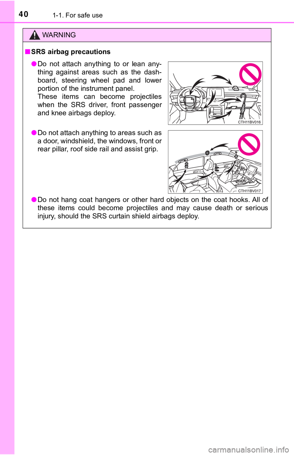 TOYOTA AVALON HYBRID 2021 (in English) Owners Guide 401-1. For safe use
WARNING
■SRS airbag precautions
●Do not hang coat hangers or other hard objects on the coat hooks. All of
these items could become projectiles and may cause TOYOTA AVALON HYBRID 2021 (in English) Owners Guide 401-1. For safe use
WARNING
■SRS airbag precautions
●Do not hang coat hangers or other hard objects on the coat hooks. All of
these items could become projectiles and may cause