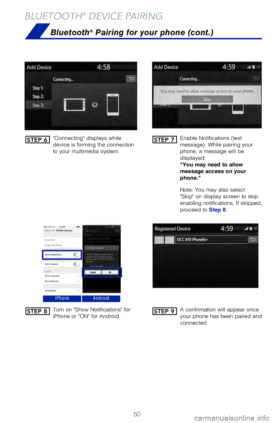 TOYOTA AVALON HYBRID 2021  Owners Manual (in English) 50
BLUETOOTH® DEVICE PAIRING
"Connecting" displays while 
device is forming the connection 
to your multimedia system.Enable Notifications (text 
message). While pairing your 
phone, a messag