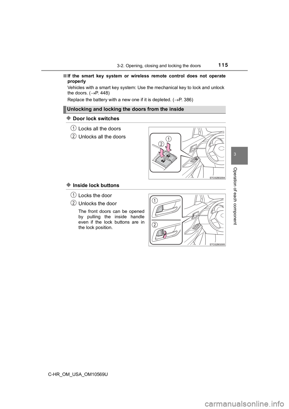 TOYOTA C-HR 2019 Owners Manual (in English) 1153-2. Opening, closing and locking the doors
3
Operation of each component
C-HR_OM_USA_OM10569U■
If the smart key system or wireless remote control does not ope rate
properly
Vehicles w TOYOTA C-HR 2019 Owners Manual (in English) 1153-2. Opening, closing and locking the doors
3
Operation of each component
C-HR_OM_USA_OM10569U■
If the smart key system or wireless remote control does not ope rate
properly
Vehicles w