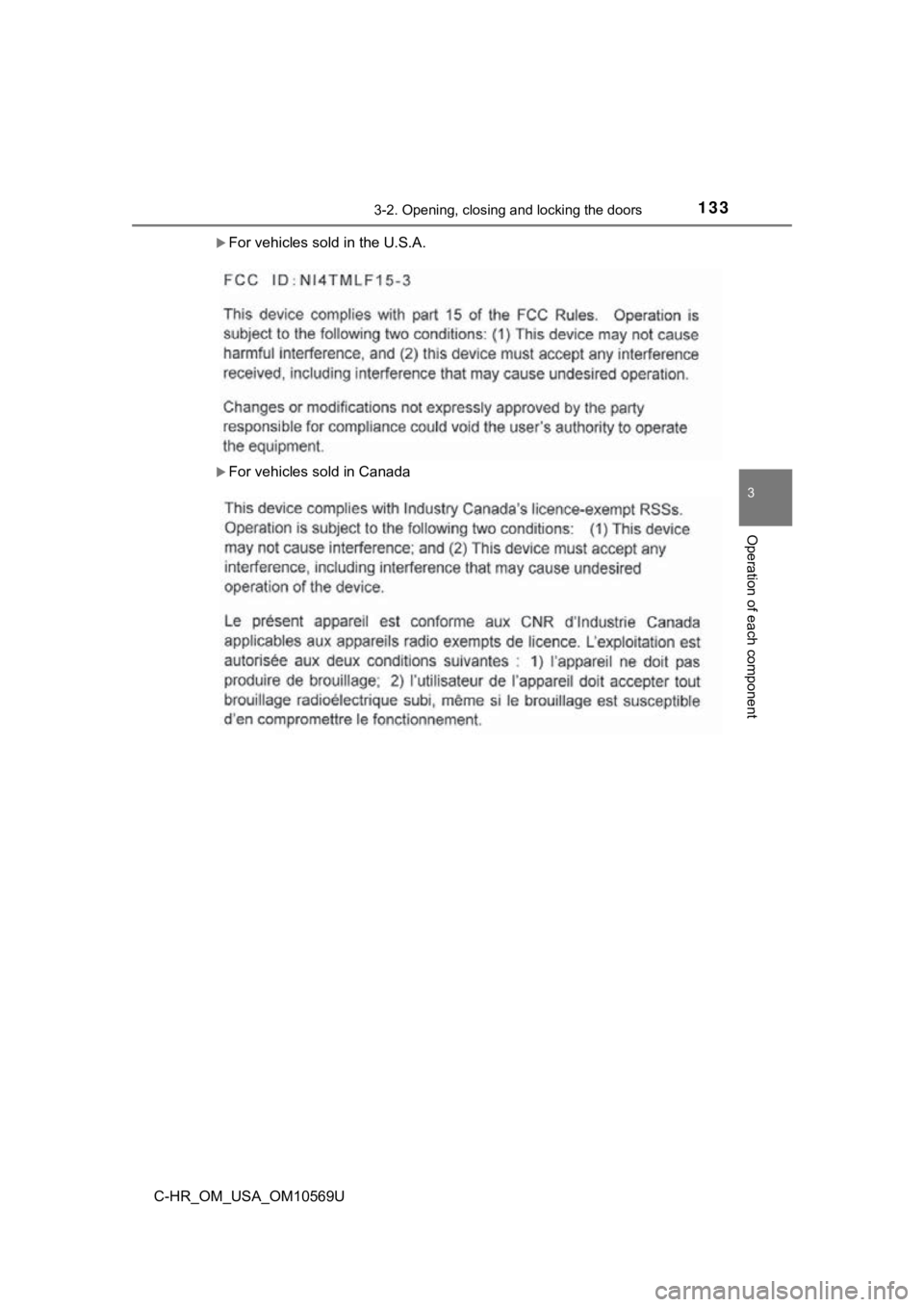 TOYOTA C-HR 2019 Owners Manual (in English) 1333-2. Opening, closing and locking the doors
3
Operation of each component
C-HR_OM_USA_OM10569U
For vehicles sold in the U.S.A.
For vehicles sold in Canada TOYOTA C-HR 2019 Owners Manual (in English) 1333-2. Opening, closing and locking the doors
3
Operation of each component
C-HR_OM_USA_OM10569U
For vehicles sold in the U.S.A.
For vehicles sold in Canada