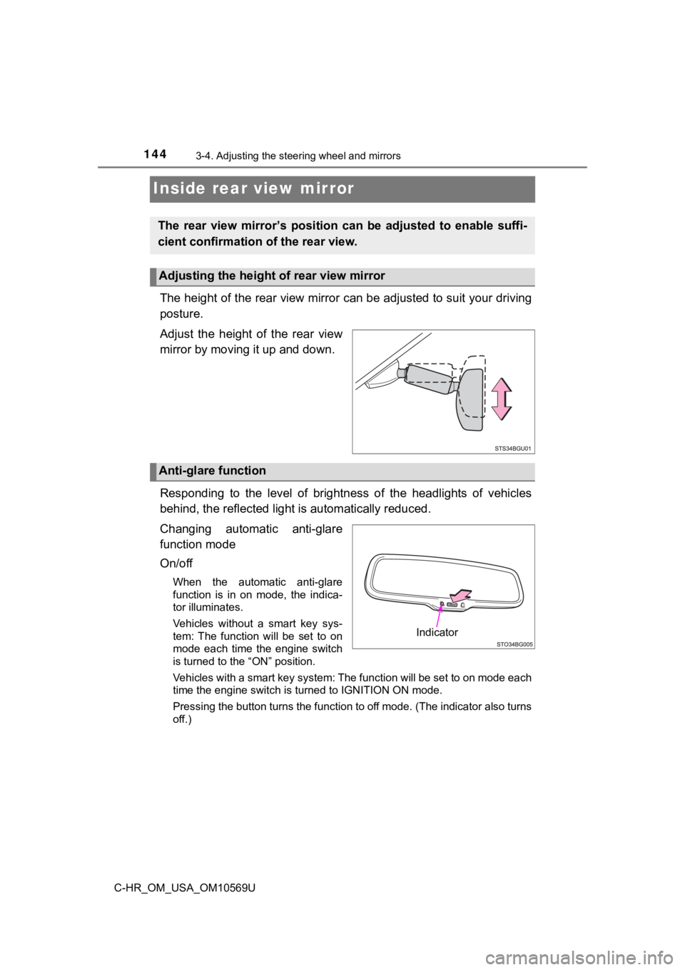TOYOTA C-HR 2019 Owners Manual (in English) 1443-4. Adjusting the steering wheel and mirrors
C-HR_OM_USA_OM10569U
Inside rear view mirror
The height of the rear view mirror can be adjusted to suit your driving
posture.
Adjust the height of TOYOTA C-HR 2019 Owners Manual (in English) 1443-4. Adjusting the steering wheel and mirrors
C-HR_OM_USA_OM10569U
Inside rear view mirror
The height of the rear view mirror can be adjusted to suit your driving
posture.
Adjust the height of