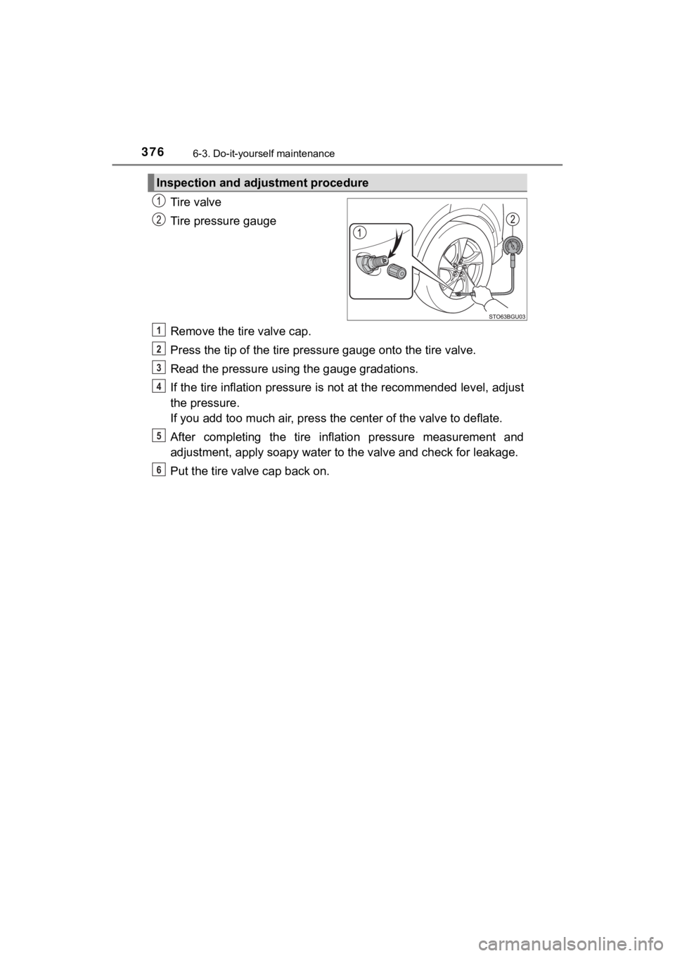 TOYOTA C-HR 2019 Owners Manual (in English) 3766-3. Do-it-yourself maintenance
C-HR_OM_USA_OM10569U
Tire valve
Tire pressure gauge
Remove the tire valve cap.
Press the tip of the tire pressure gauge onto the tire valve.
Read the pressure using TOYOTA C-HR 2019 Owners Manual (in English) 3766-3. Do-it-yourself maintenance
C-HR_OM_USA_OM10569U
Tire valve
Tire pressure gauge
Remove the tire valve cap.
Press the tip of the tire pressure gauge onto the tire valve.
Read the pressure using