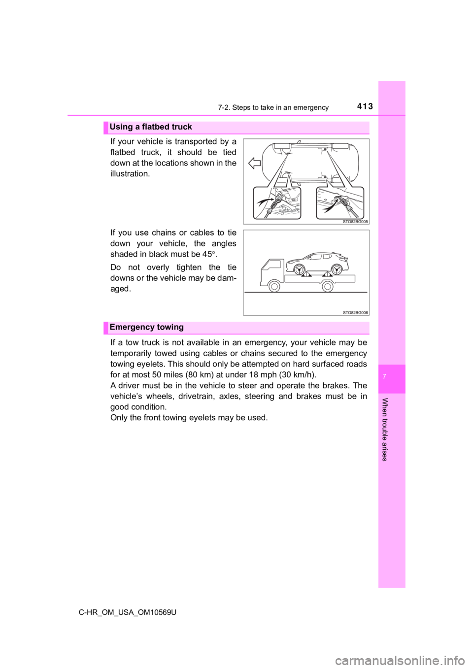 TOYOTA C-HR 2019 Owners Manual (in English) 4137-2. Steps to take in an emergency
7
When trouble arises
C-HR_OM_USA_OM10569U
If your vehicle is transported by a
flatbed truck, it should be tied
down at the locations shown in the
illu TOYOTA C-HR 2019 Owners Manual (in English) 4137-2. Steps to take in an emergency
7
When trouble arises
C-HR_OM_USA_OM10569U
If your vehicle is transported by a
flatbed truck, it should be tied
down at the locations shown in the
illu