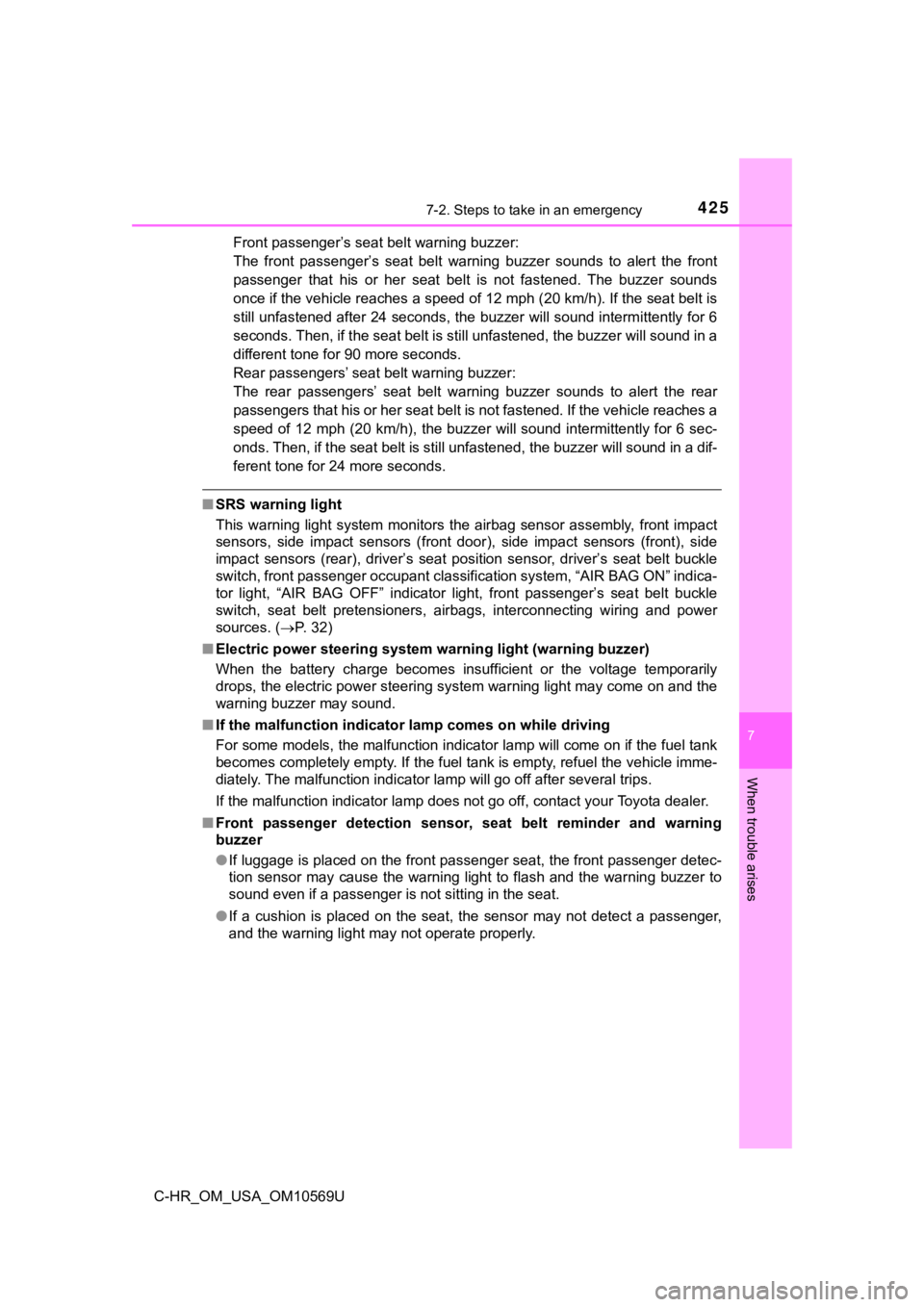 TOYOTA C-HR 2019   (in English) Service Manual 4257-2. Steps to take in an emergency
7
When trouble arises
C-HR_OM_USA_OM10569UFront passenger’s seat belt warning buzzer: 
The  front  passenger’s  seat  belt  warning  buzzer  sounds  to  alert TOYOTA C-HR 2019   (in English) Service Manual 4257-2. Steps to take in an emergency
7
When trouble arises
C-HR_OM_USA_OM10569UFront passenger’s seat belt warning buzzer: 
The  front  passenger’s  seat  belt  warning  buzzer  sounds  to  alert