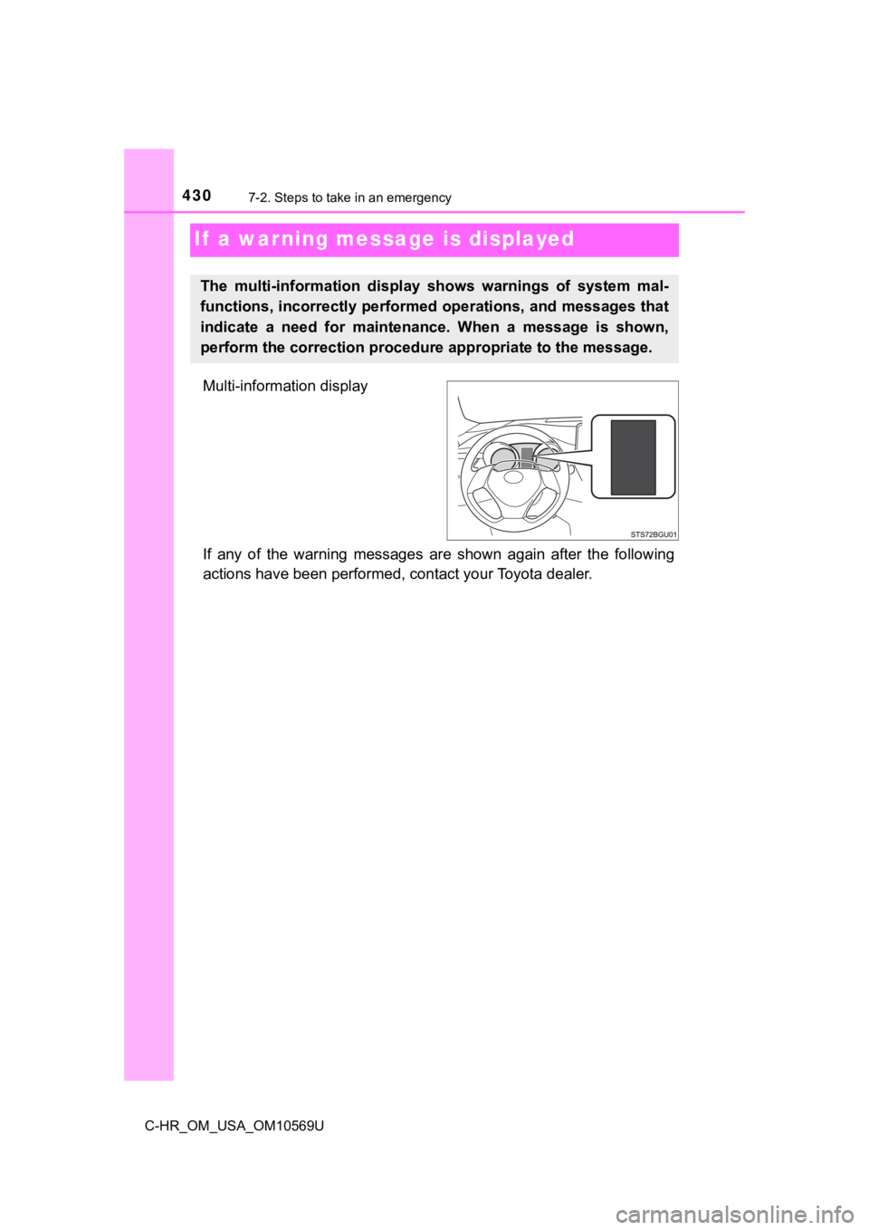 TOYOTA C-HR 2019 Owners Manual (in English) 4307-2. Steps to take in an emergency
C-HR_OM_USA_OM10569U
If a warning message is displayed
Multi-information display
If any of the warning messages are shown again after the following
ac TOYOTA C-HR 2019 Owners Manual (in English) 4307-2. Steps to take in an emergency
C-HR_OM_USA_OM10569U
If a warning message is displayed
Multi-information display
If any of the warning messages are shown again after the following
ac